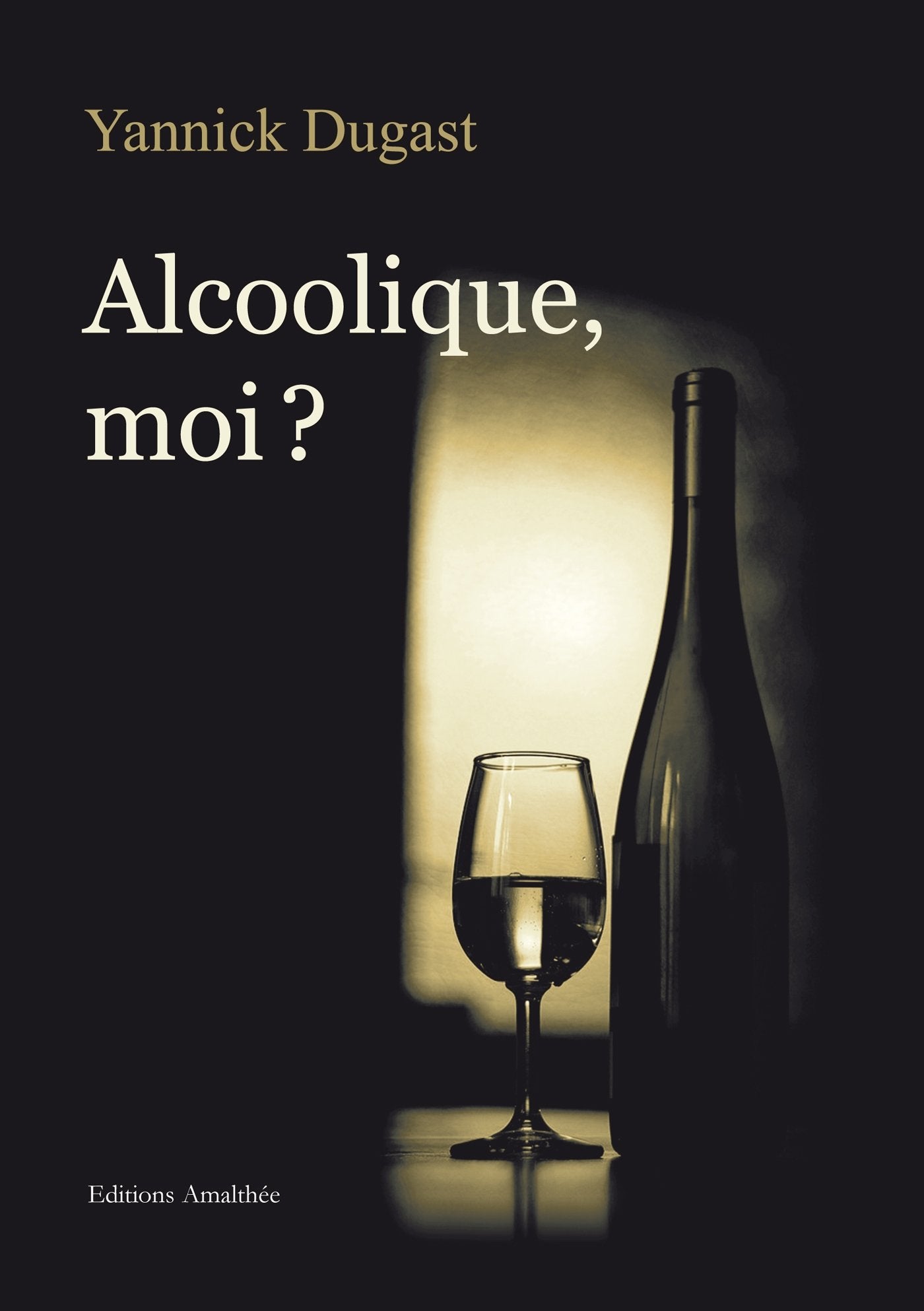Alcoolique, moi ? 9782310014939