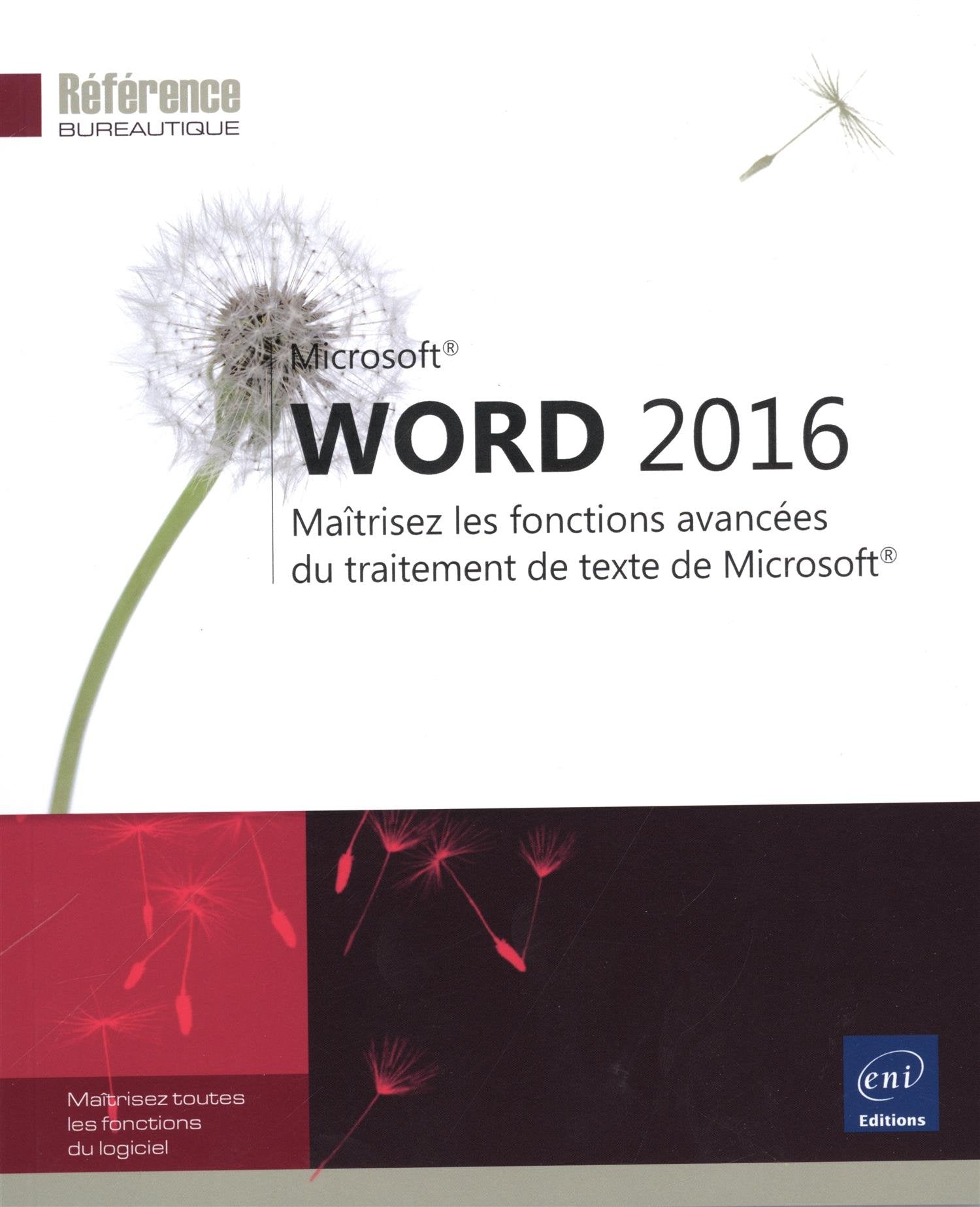 Word 2016 - Maîtrisez les fonctions avancées du traitement de texte de Microsoft® 9782746098237