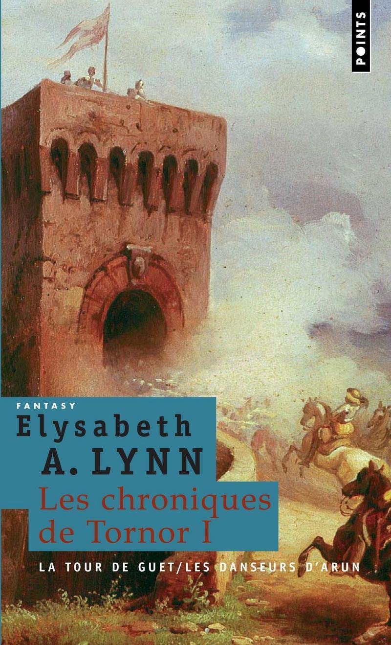 La Tour de guet suivi de Les Danseurs d'Arun: Les Chroniques de Tornor, vol.1 9782757803462