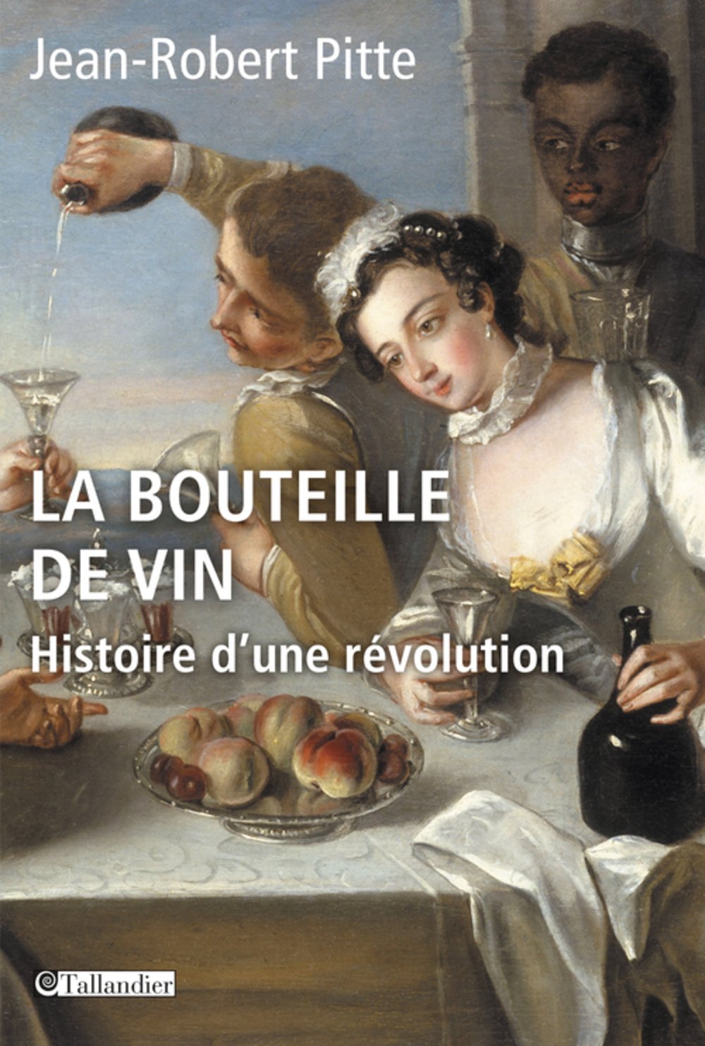 La bouteille de vin: Histoire d'une révolution 9791021001138