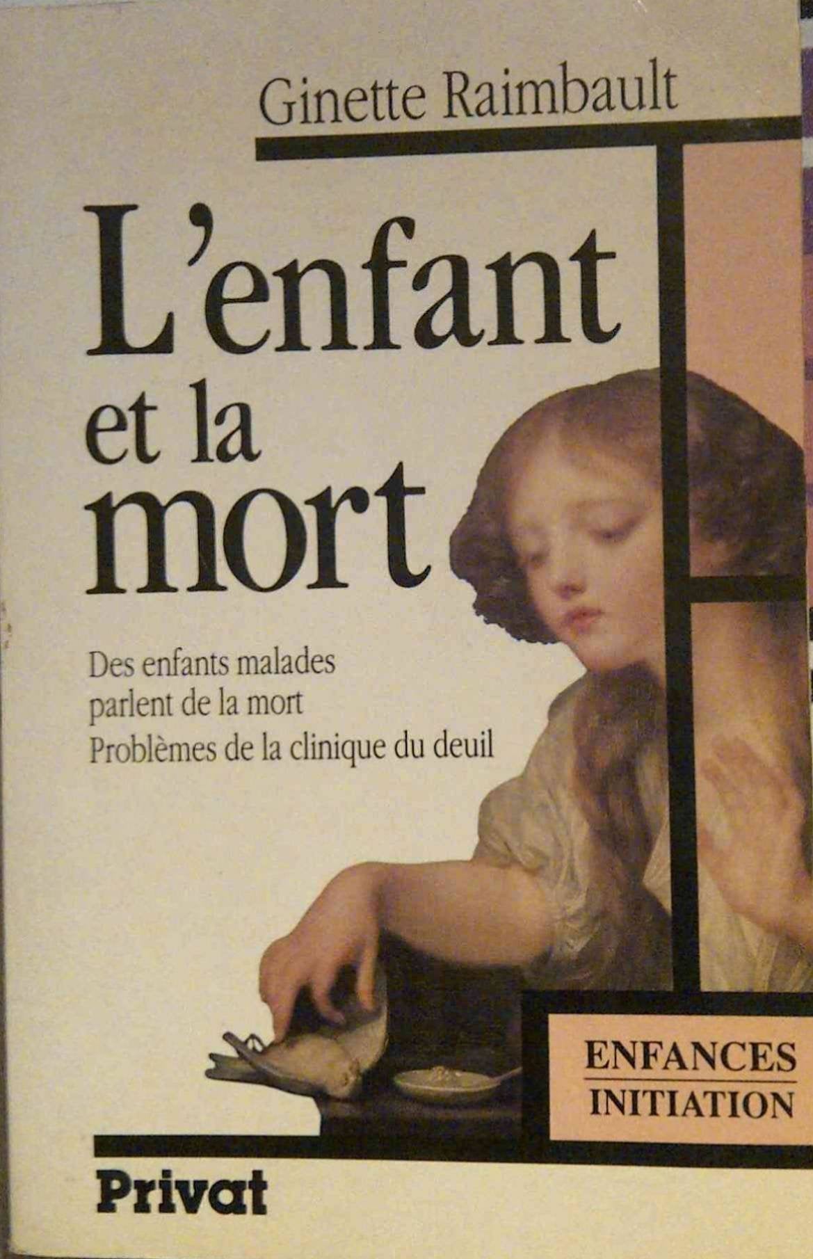 L'Enfant et la mort: Des enfants malades parlent de la mort, problèmes de la clinique du deuil 9782708973060