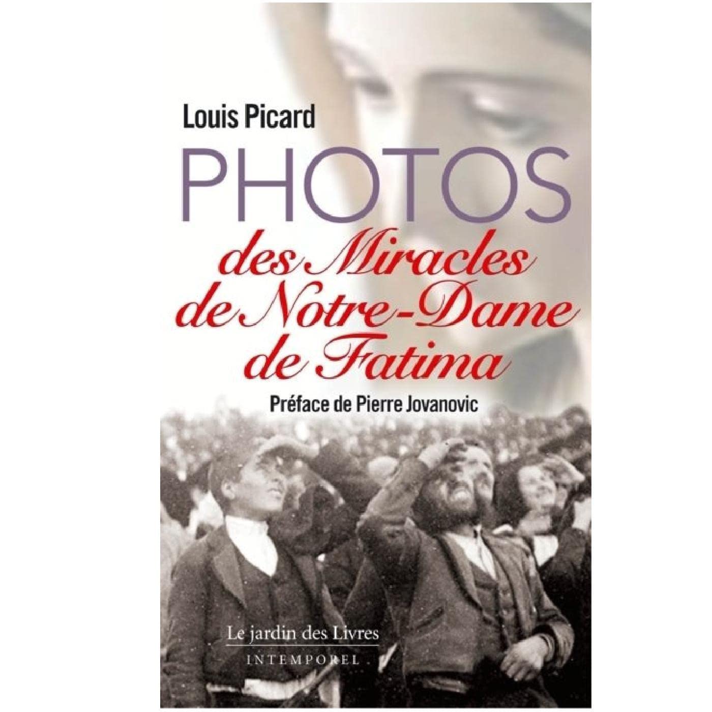 Photos des miracles de notre Dame de Fatima 9782914569934