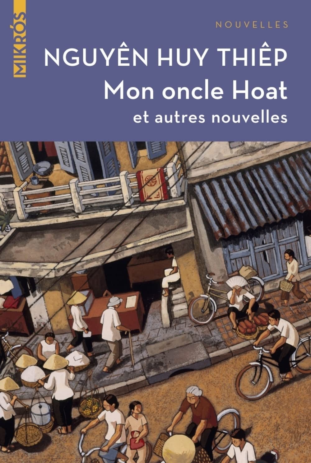 Mon oncle Hoat: Et autres nouvelles traduites du vietnamien 9782815938563