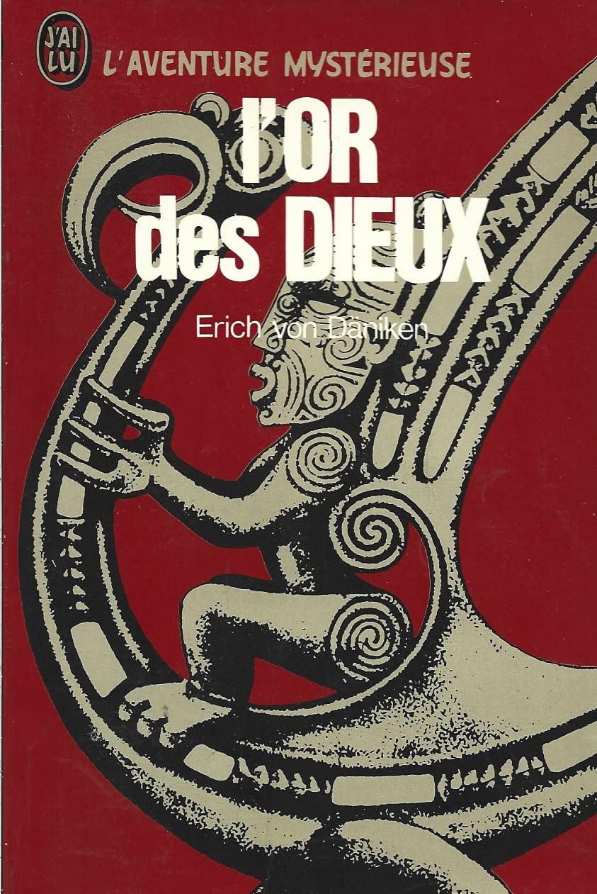 VAN DANIKEN Erich - L'or des dieux 