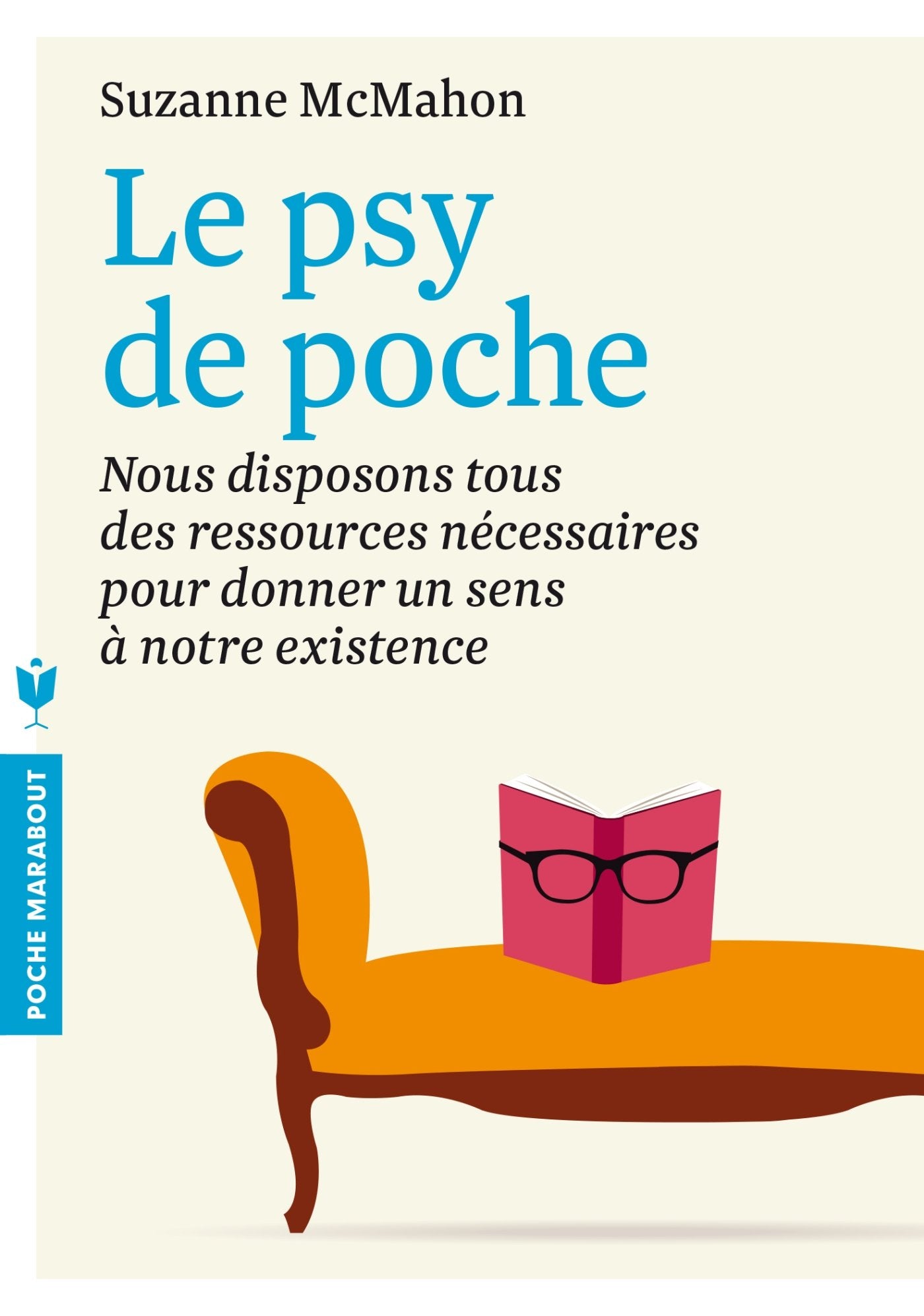 Le psy de poche: Nous disposons tous des ressources nécessaires pour donner un sens à notre existence 9782501084857