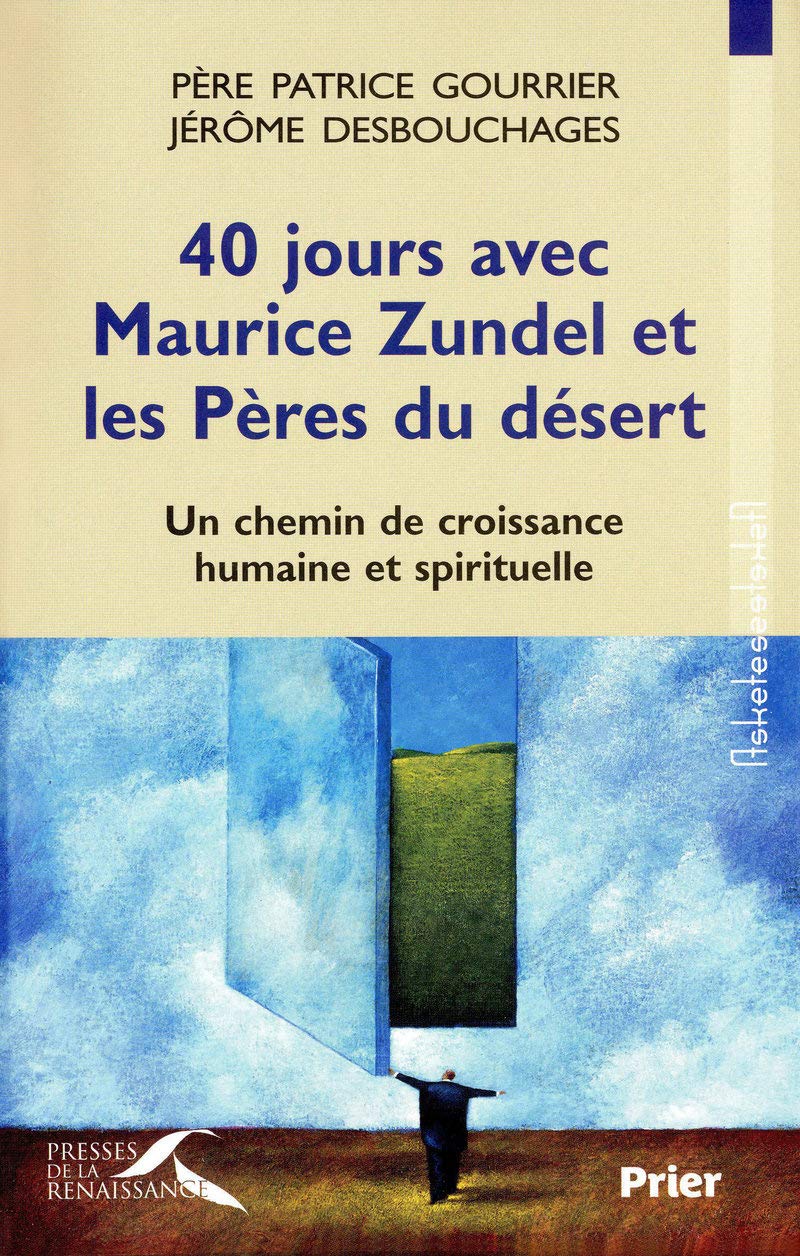 40 jours avec Maurice Zundel et les Pères du Désert: Un chemin de croissance humaine et spirituelle 9782750904746