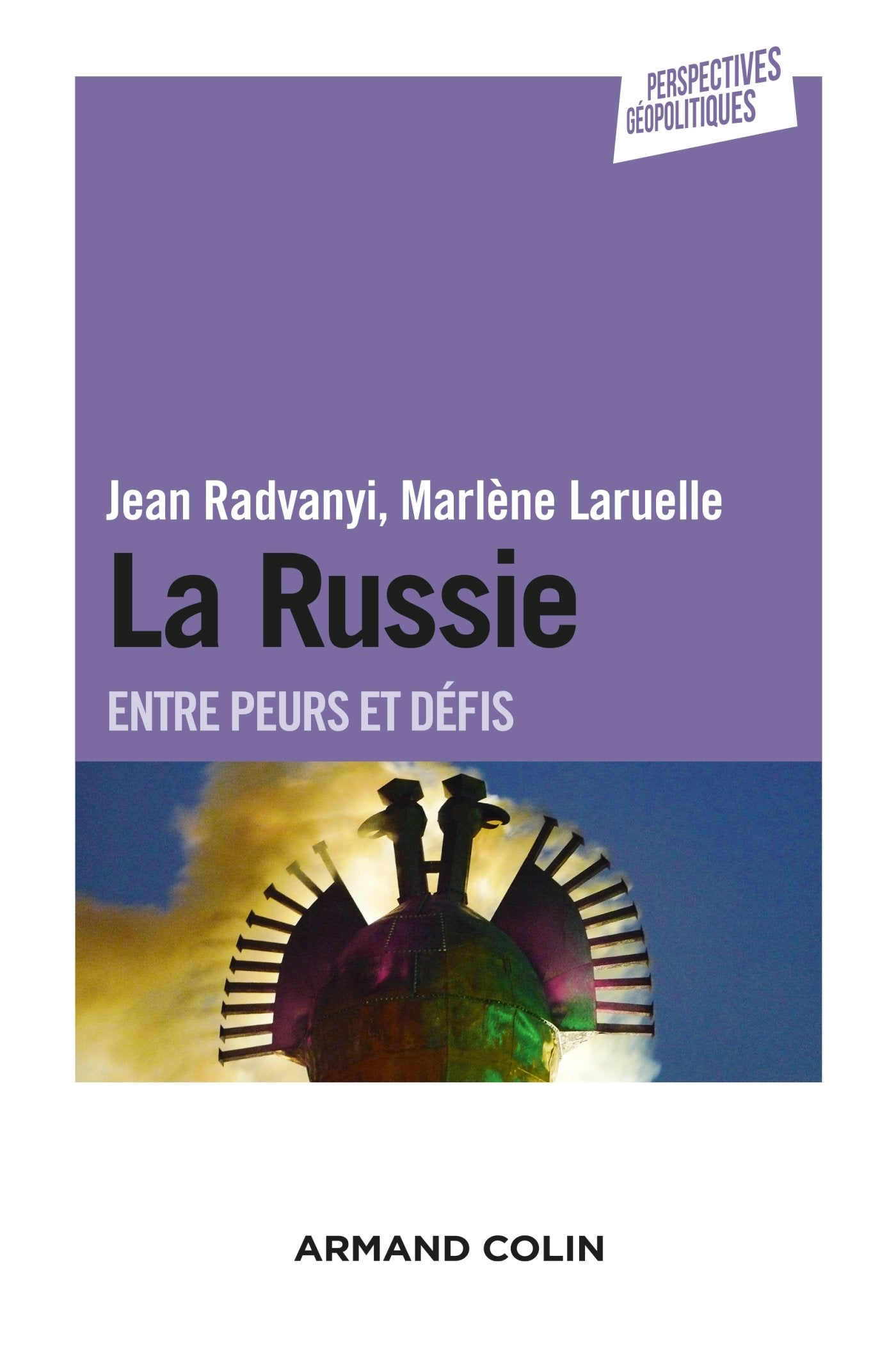 La Russie - Entre peurs et défis: Entre peurs et défis 9782200612726