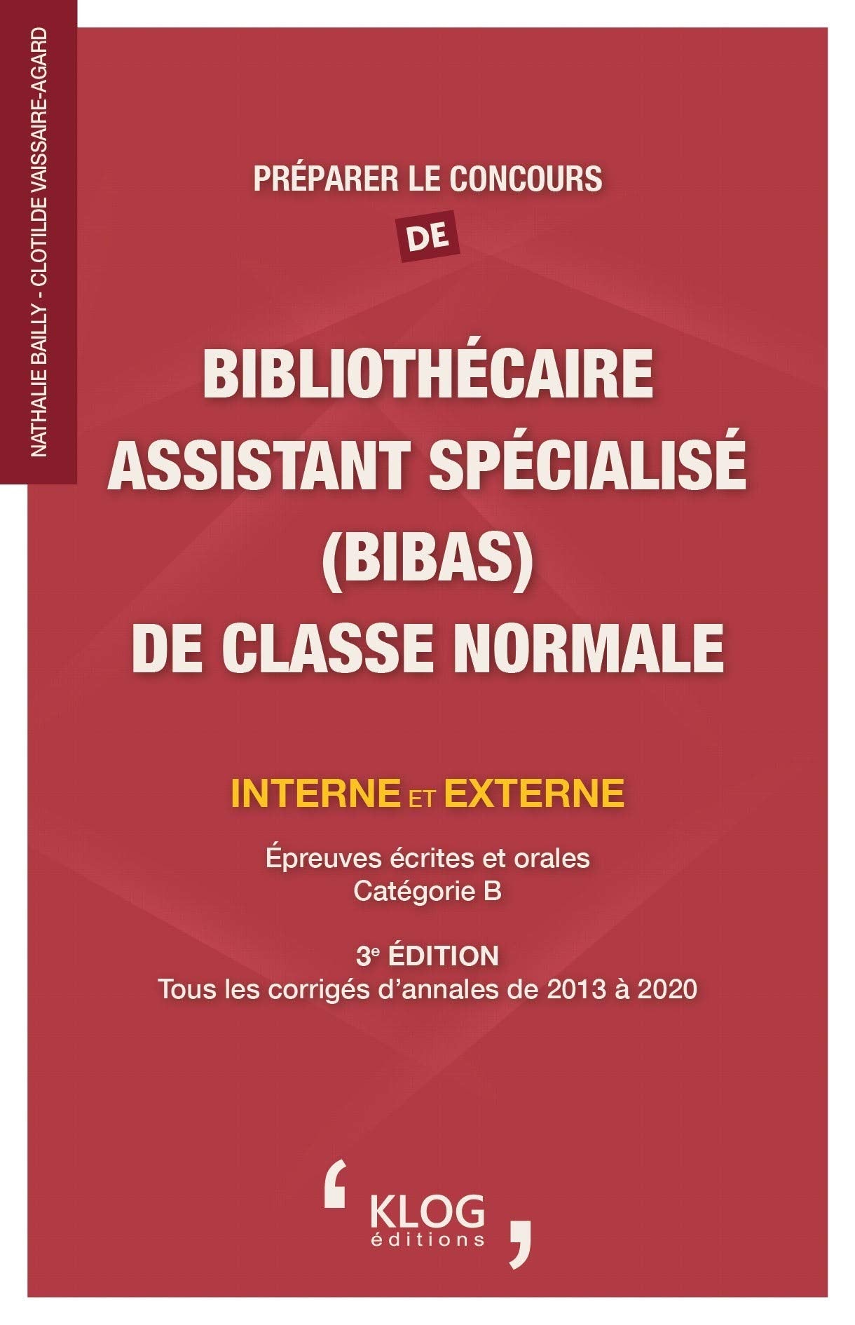 Préparer le concours de bibliothécaire assistant spécialisé (BIBAS) de classe normale interne et externe: Epreuves écrites et orales, catégorie B 9791092272352