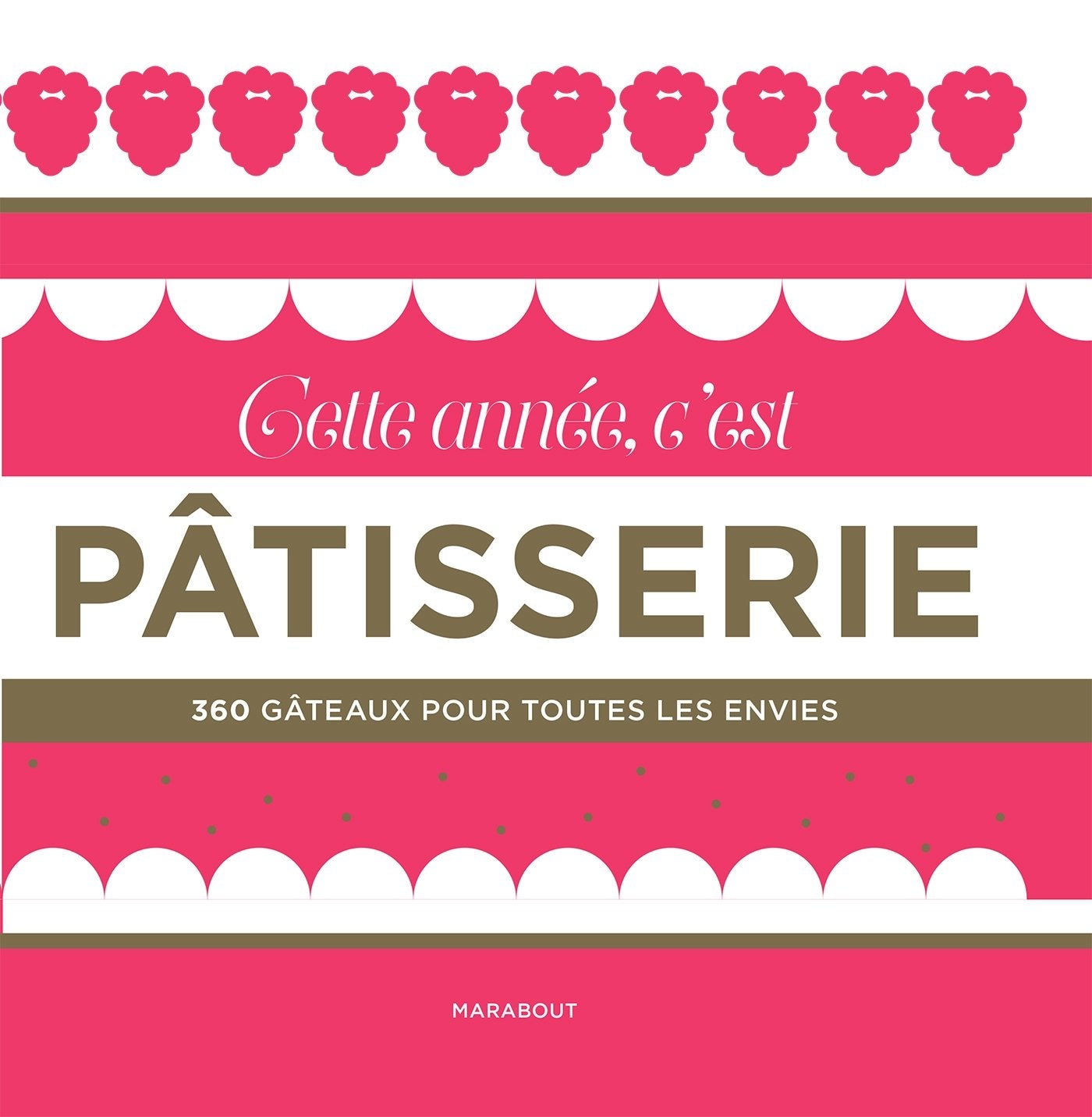 Cette année c'est pâtisserie 9782501125277