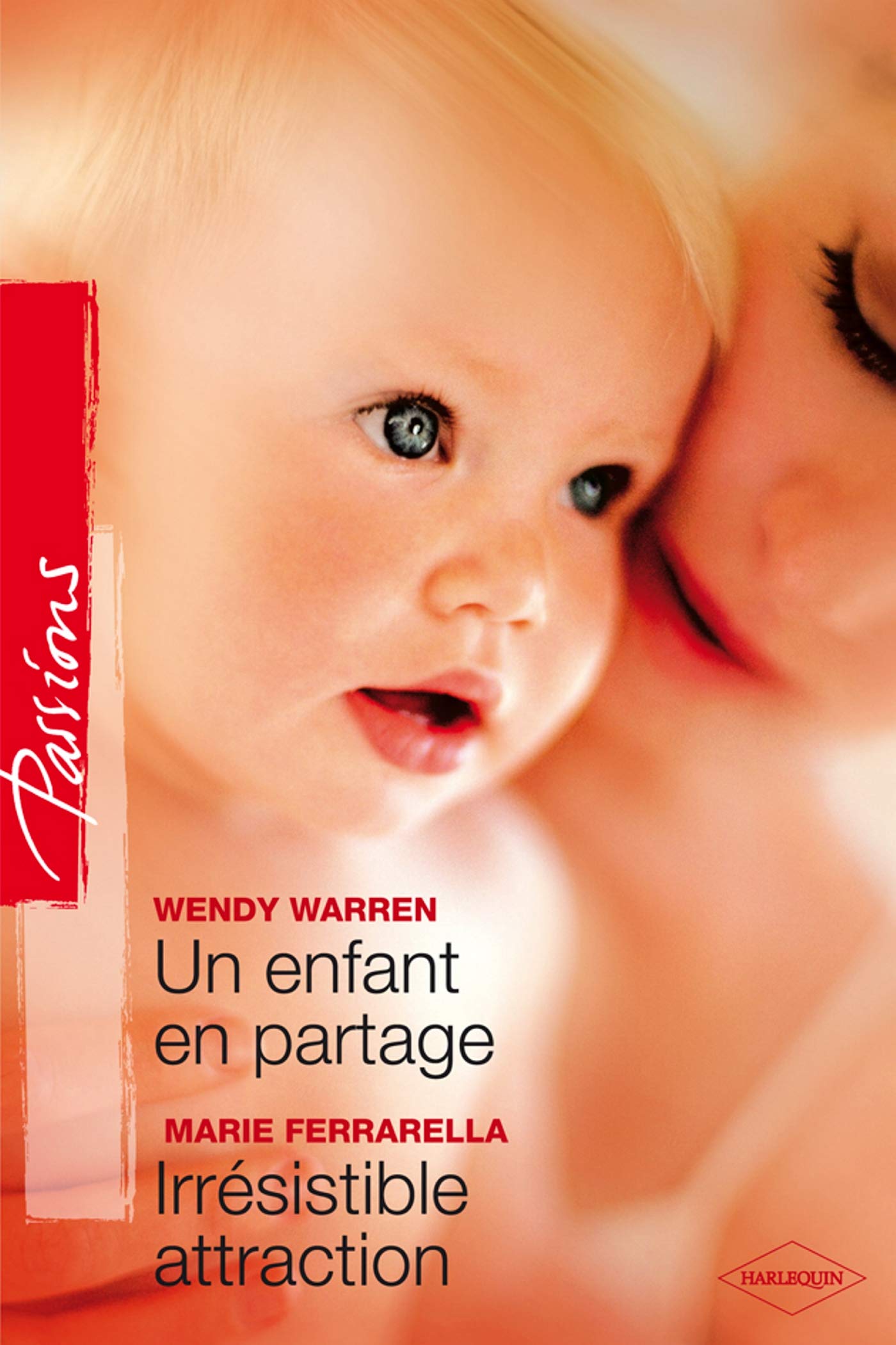 Un enfant en partage ; Irrésistible attraction 9782280844154