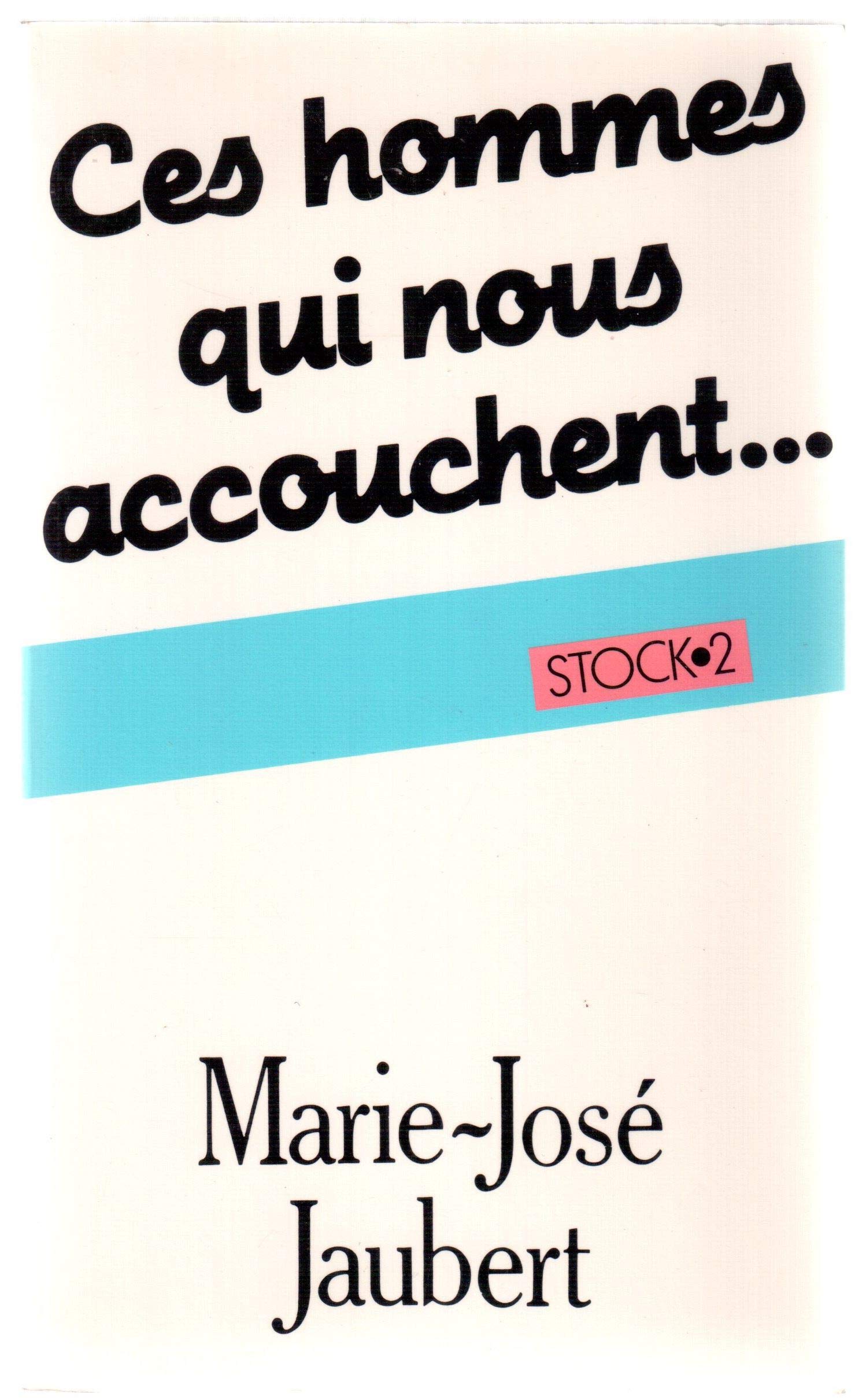 CES HOMMES QUI NOUS ACCOUCHENT 9782234015876