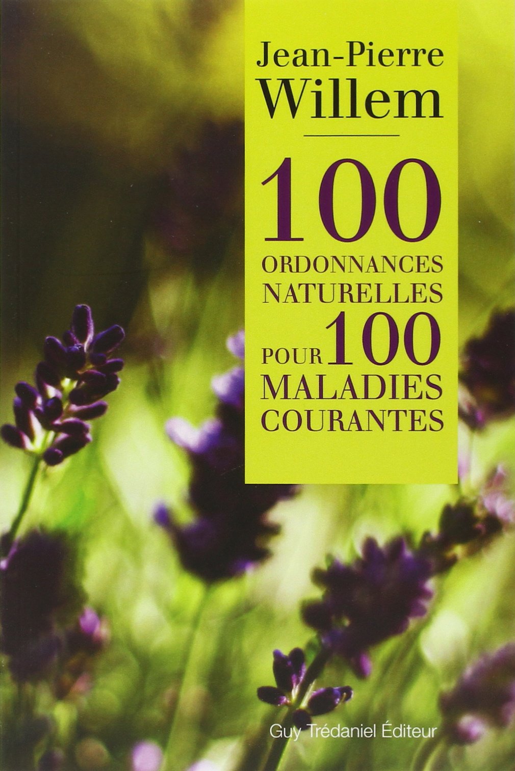 100 ordonnances naturelles pour 100 maladies courantes 9782813200822