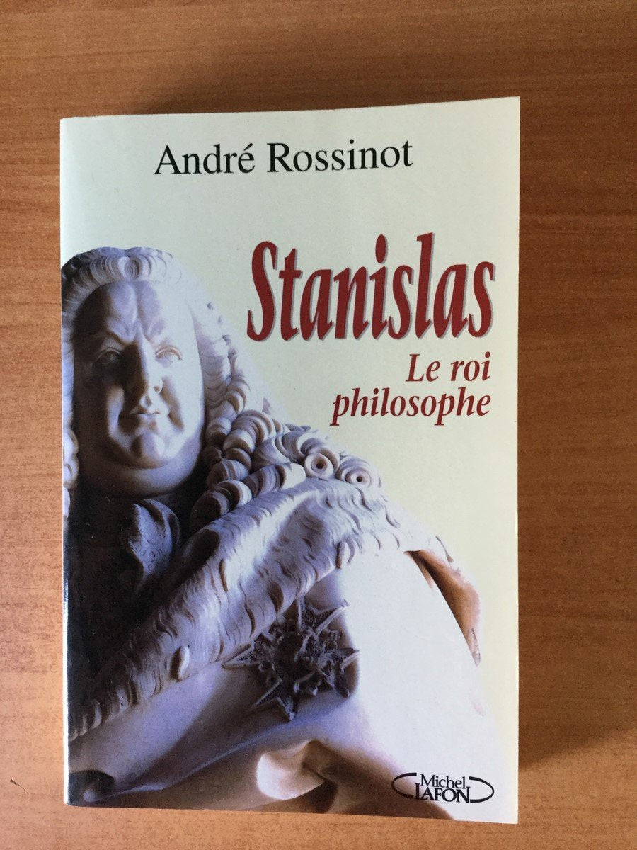 Stanislas : Le roi philosophe 9782840984863