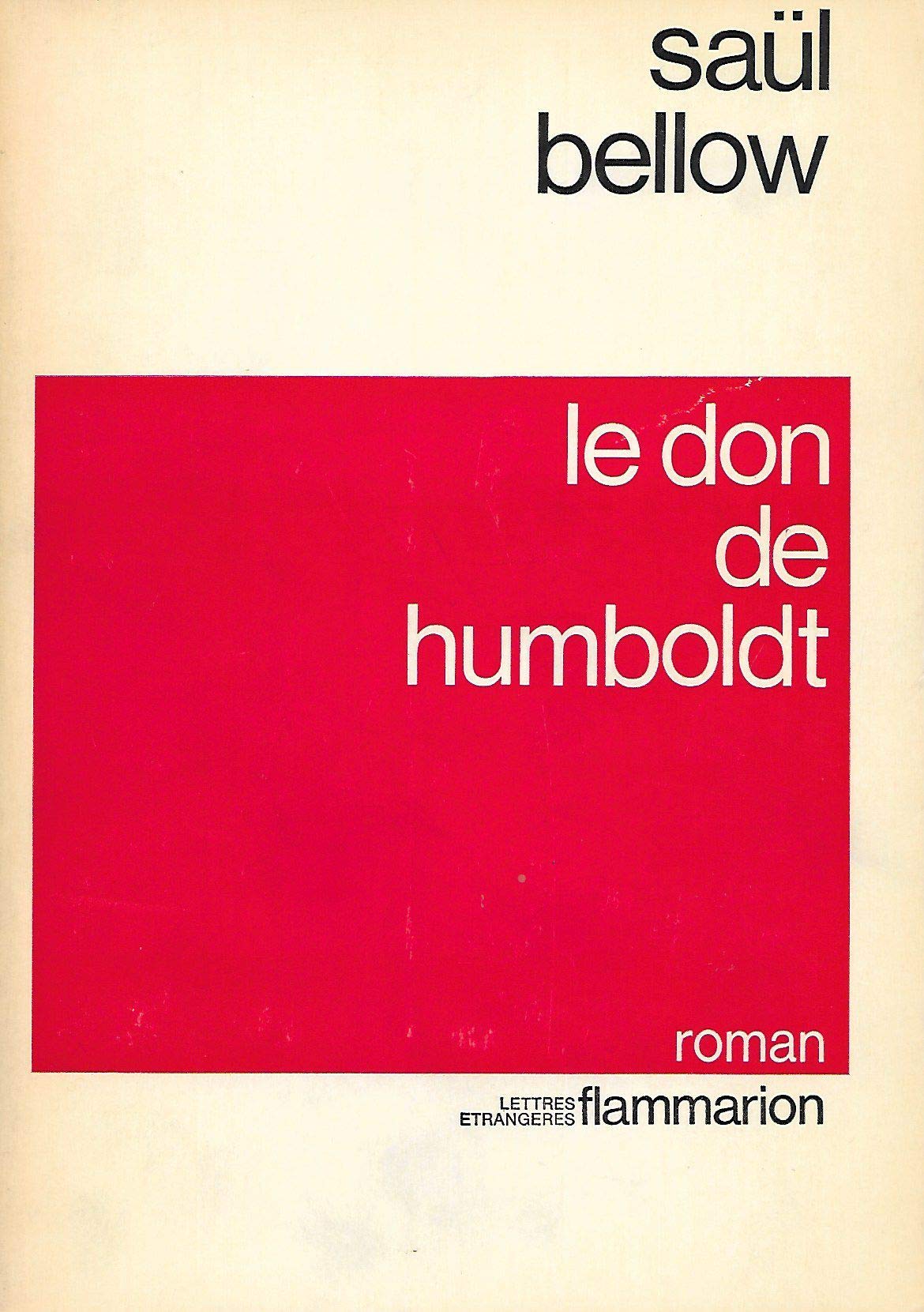 Don de humboldt (Le): - TRADUIT DE L'AMERICAIN PRIX NOBEL 1976 9782080640925