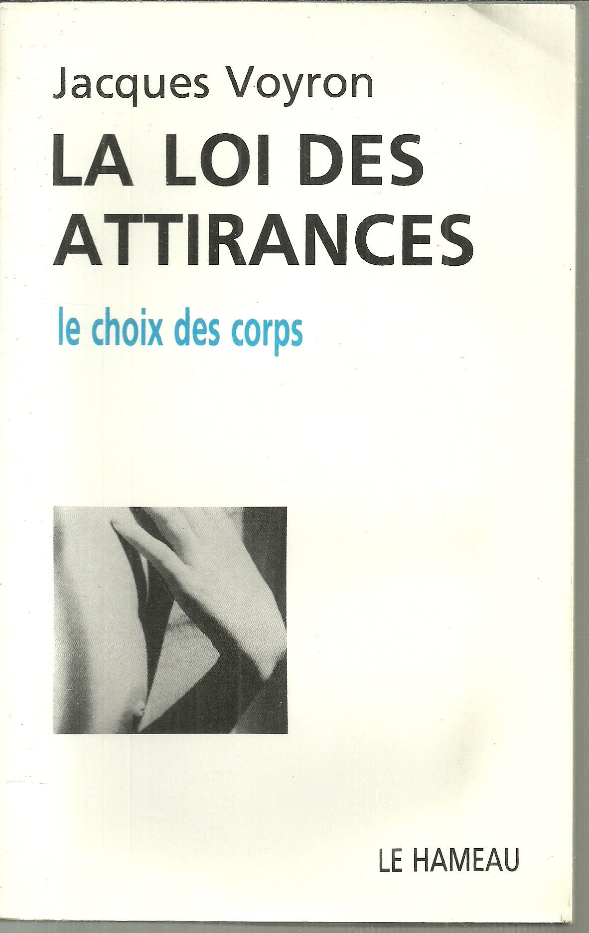 La loi des attirances, le choix des corps 9782720309526