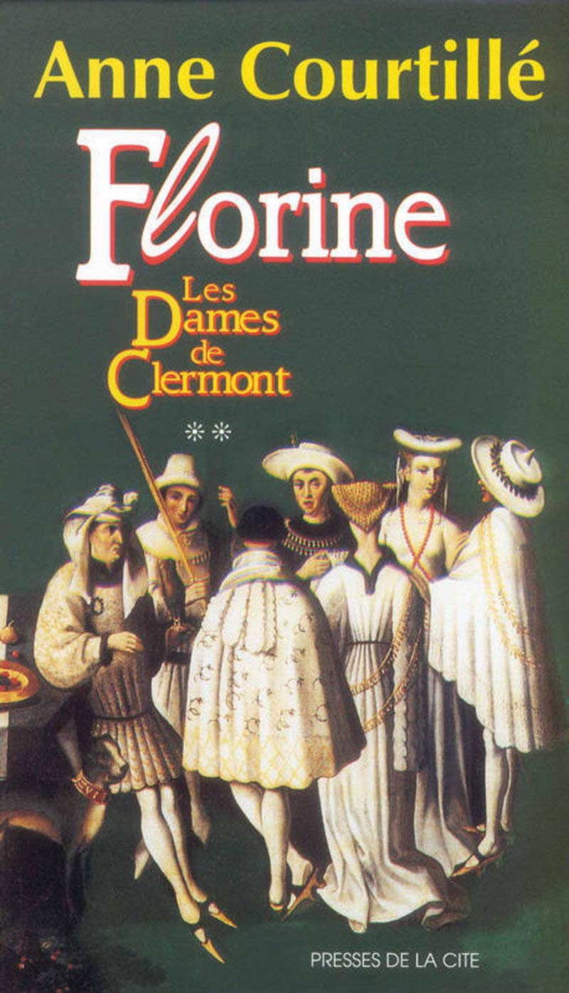 Florine : les dames de Clermont, tome 2 9782258000520
