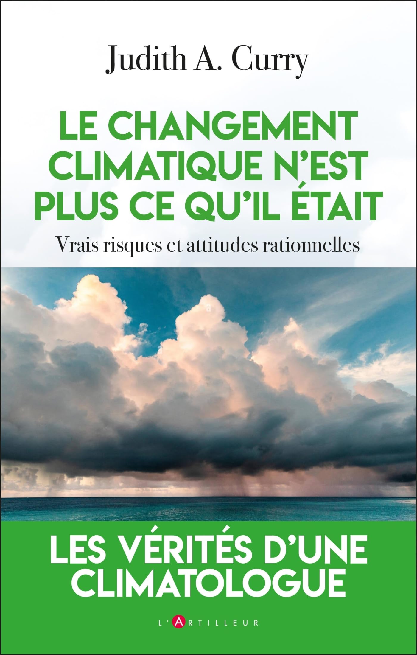 Le changement climatique n'est plus ce qu'il était: vrais risques et attitudes rationnelles 9782810012350
