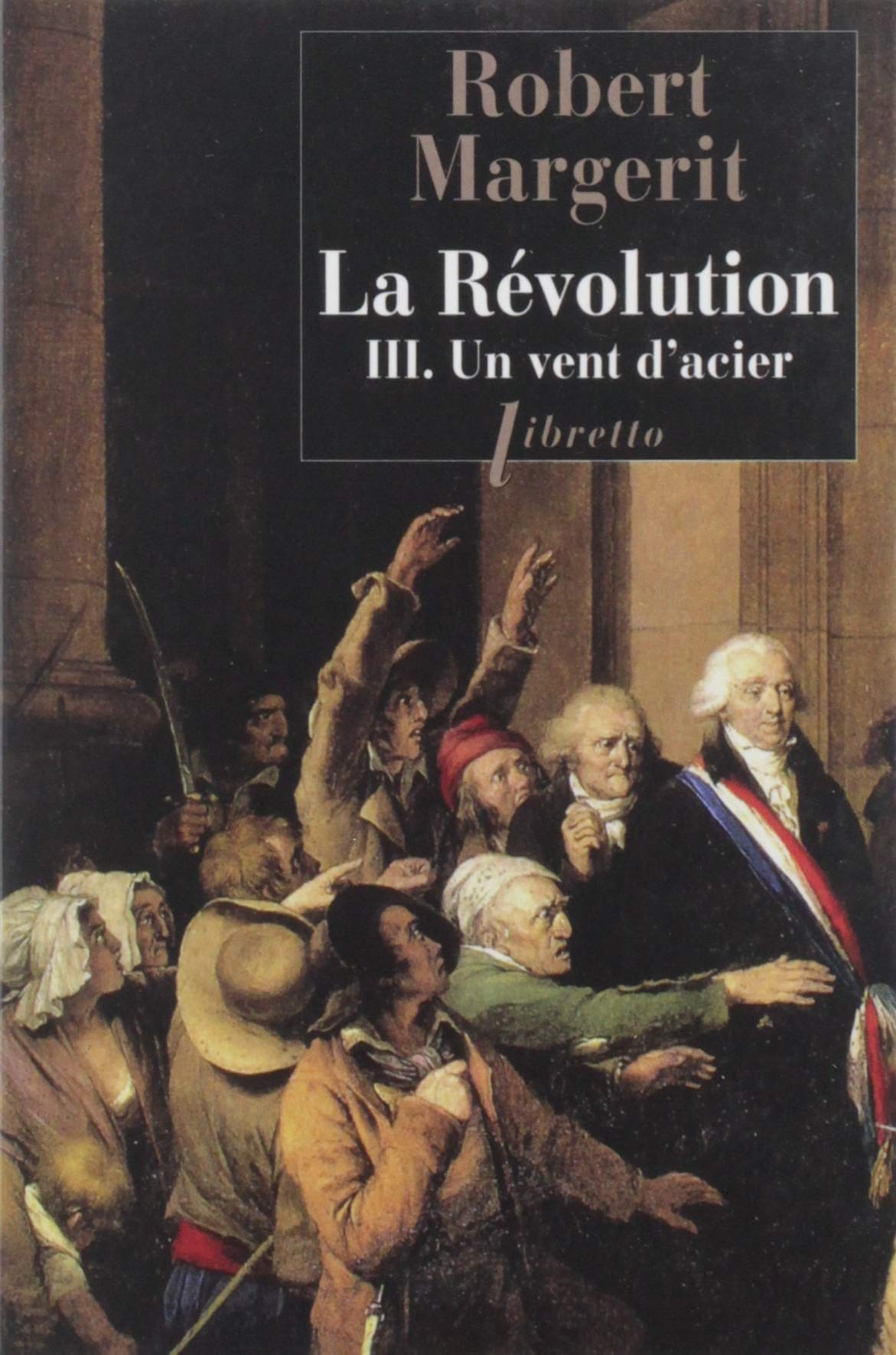 La Révolution T3 Un vent d'acier (3) 9782369145554