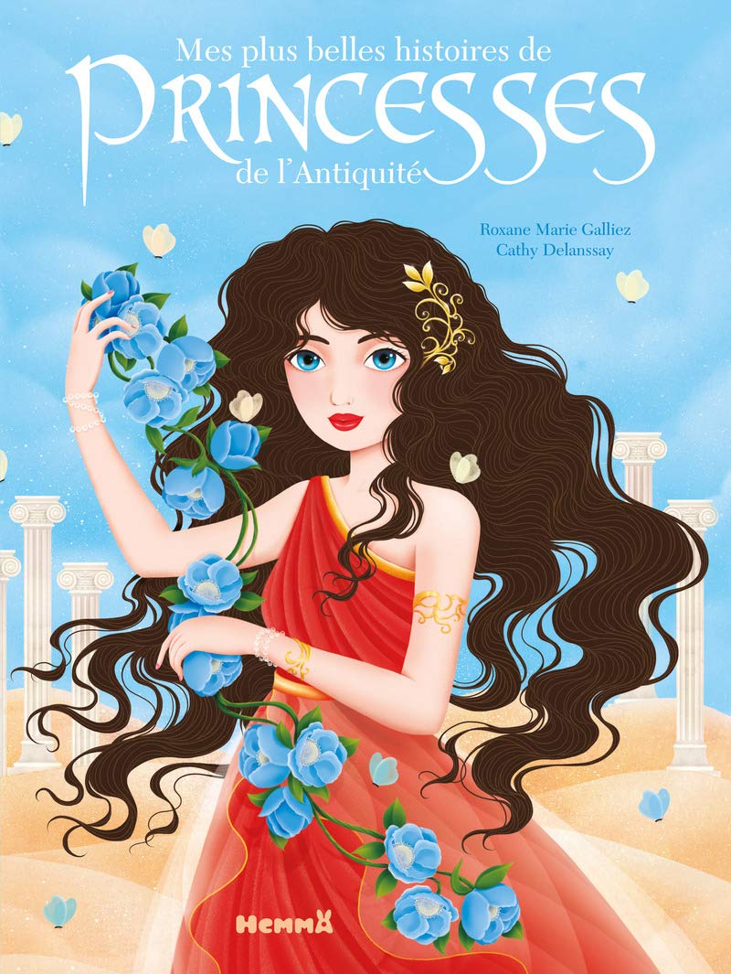 Mes plus belles histoires de princesses de l'Antiquité - Recueils d'histoires - dès 3 ans 9782508032073