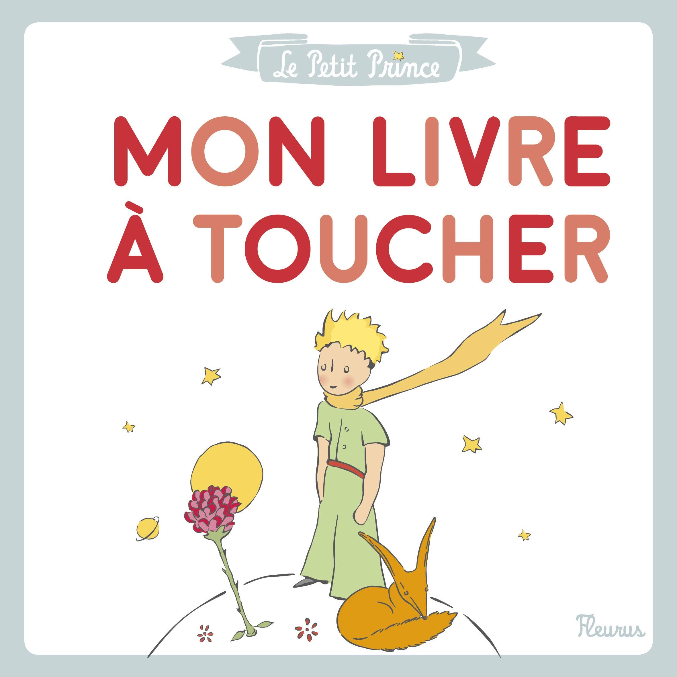 Le Petit Prince - Mon livre à toucher 9782215133094