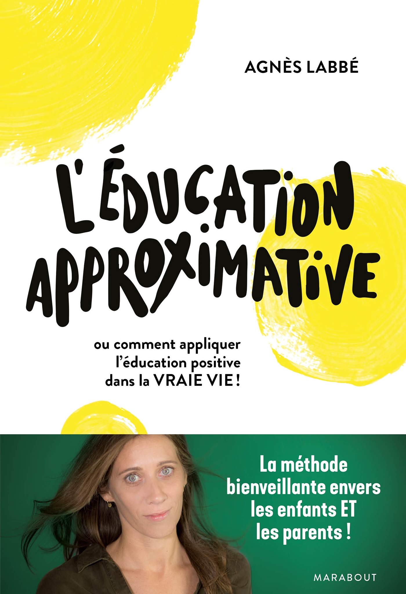 L'éducation approximative: Ou comment appliquer l'éducation positive dans la vraie vie ! 9782501137812