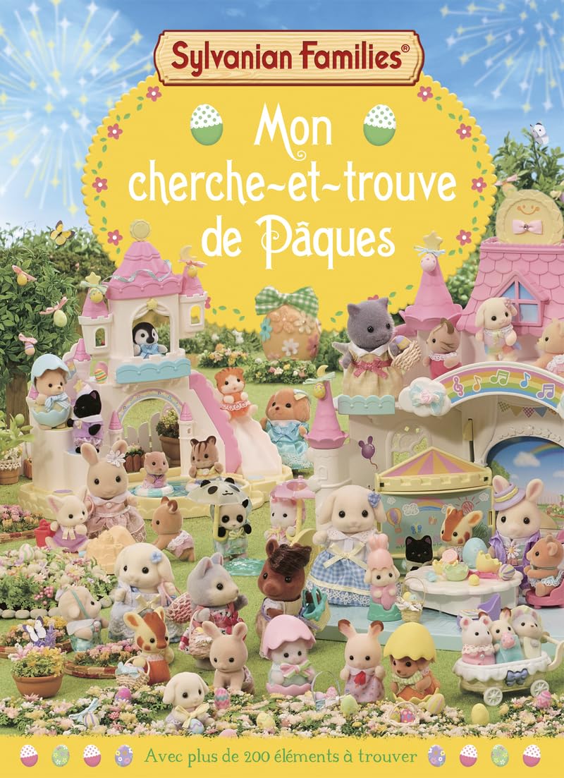 Sylvanian Families Mon cherche-et-trouve de Pâques Avec plus de 200 éléments à trouver Dès 6 ans 9782821218017