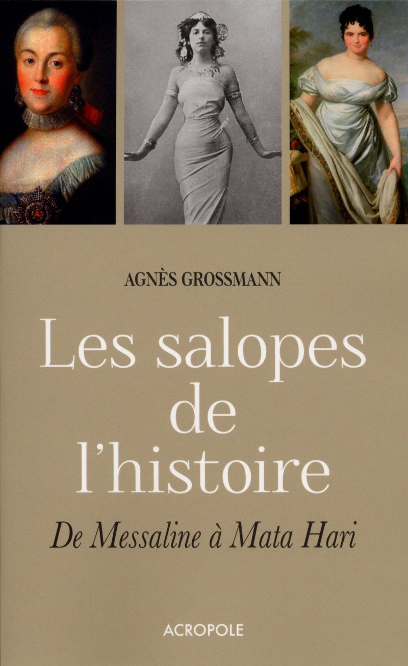 Les salopes de l'histoire: de Messaline à Mata Hari 9782735703982