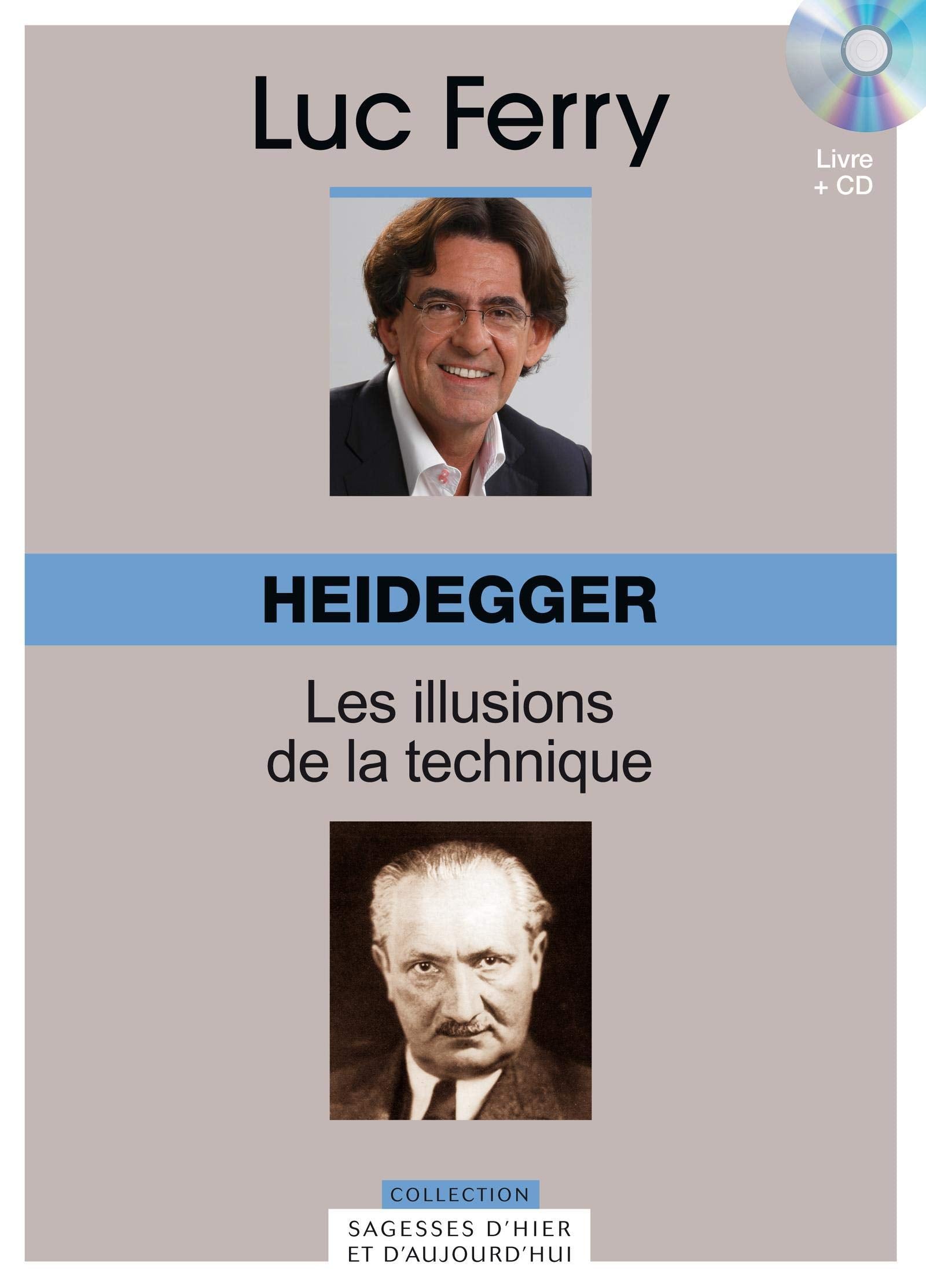 HEIDEGGER. LES ILLUSIONS DE LA TECHNIQUE. VOLUME 17. LIVRE +CD-ROM.: LES ILLUSIONS DE LA TECHNIQUE. (17) 9782810505432