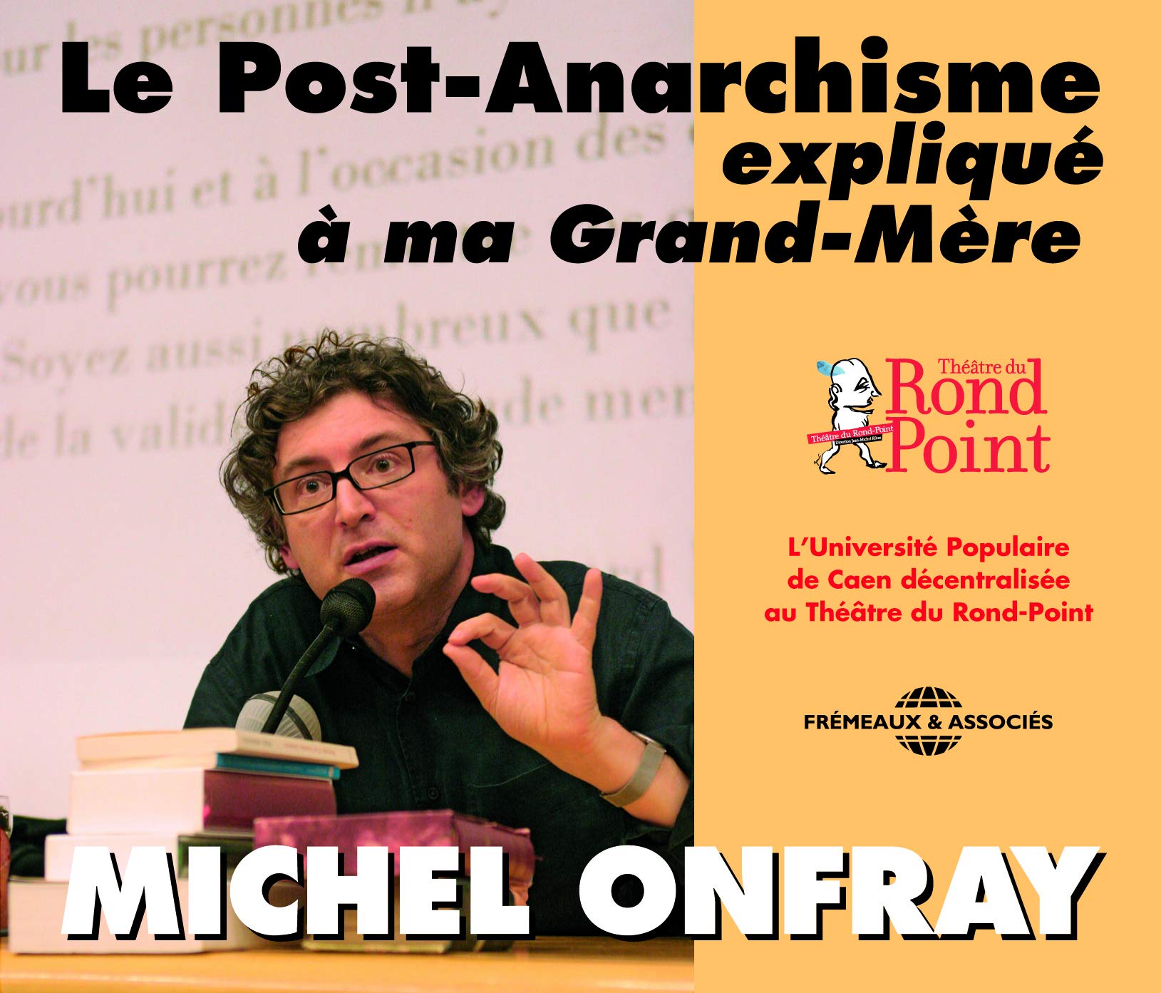 Le Post ANARCHISME EXPLIQUE A MA Grand Mere par Michel ONFRAY CD Audio [Import] 3561302530727