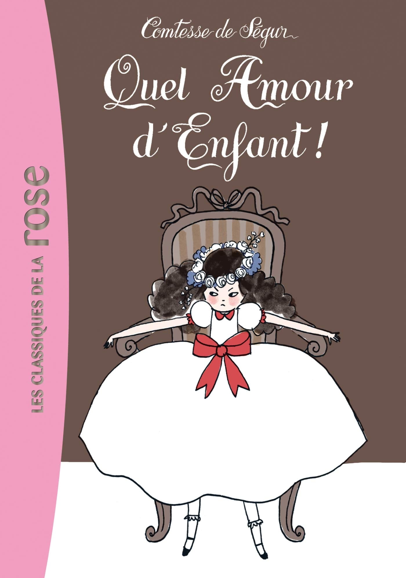 La Comtesse de Ségur 17 - Quel amour d'enfant ! 9782012014527