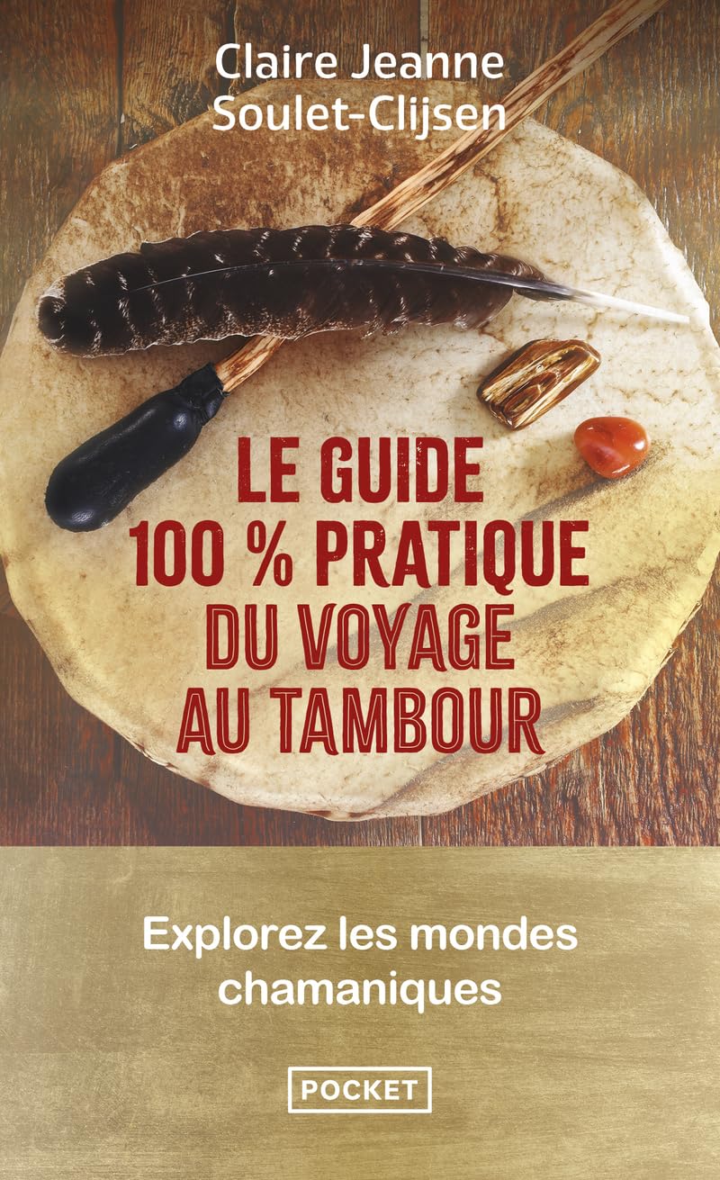 Le Guide 100 % pratique du voyage au tambour - Explorez les mondes chamaniques 9782266350969