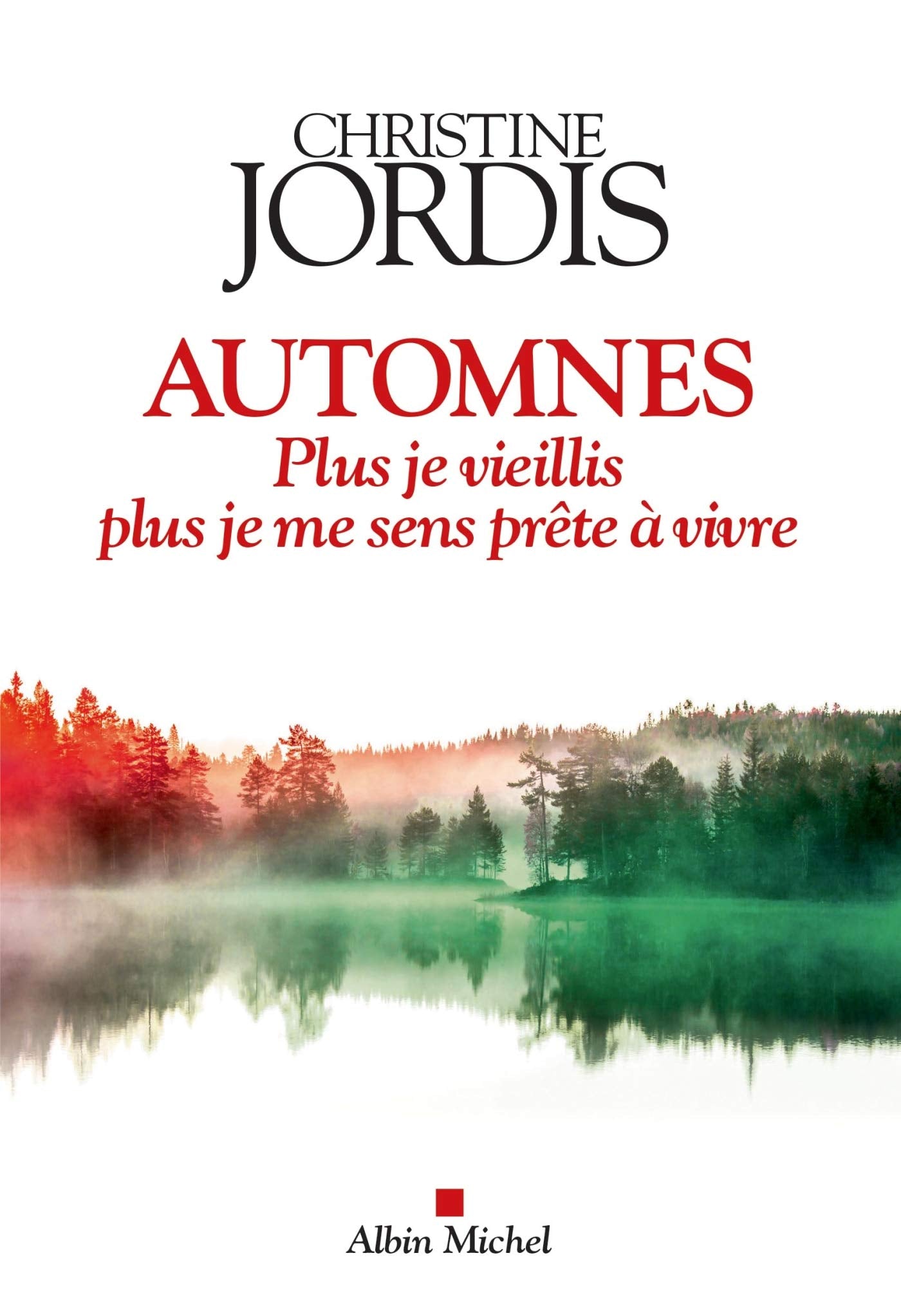 Automnes: Plus je vieillis, plus je me sens prête à vivre 9782226399205