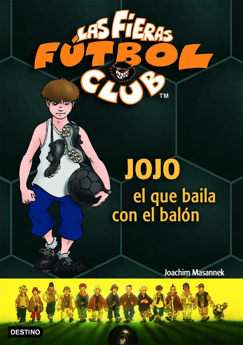 Jojo, el que baila con el balón: Las Fieras del Fútbol Club 11 9788408071723