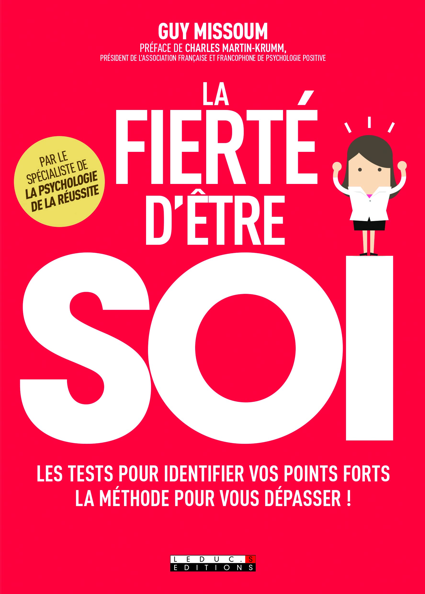 La fierté d'être soi: Les tests pour identifier vos points forts, la méthode pour vous dépasser ! 9791028504144