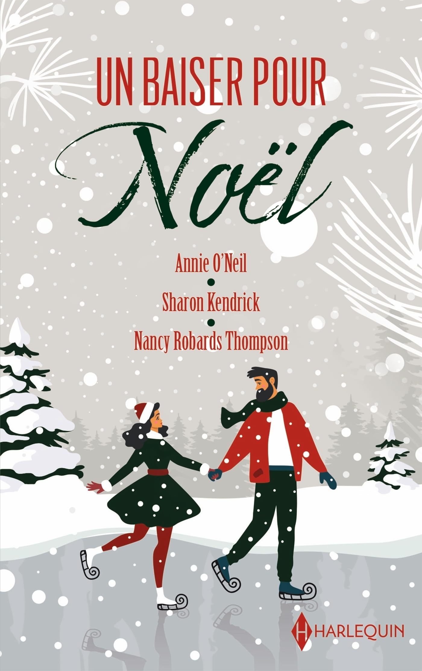 Un baiser pour Noël: Le Noël d'un médecin - Un secret à Noël - Les retrouvailles de Noël 9782280511391