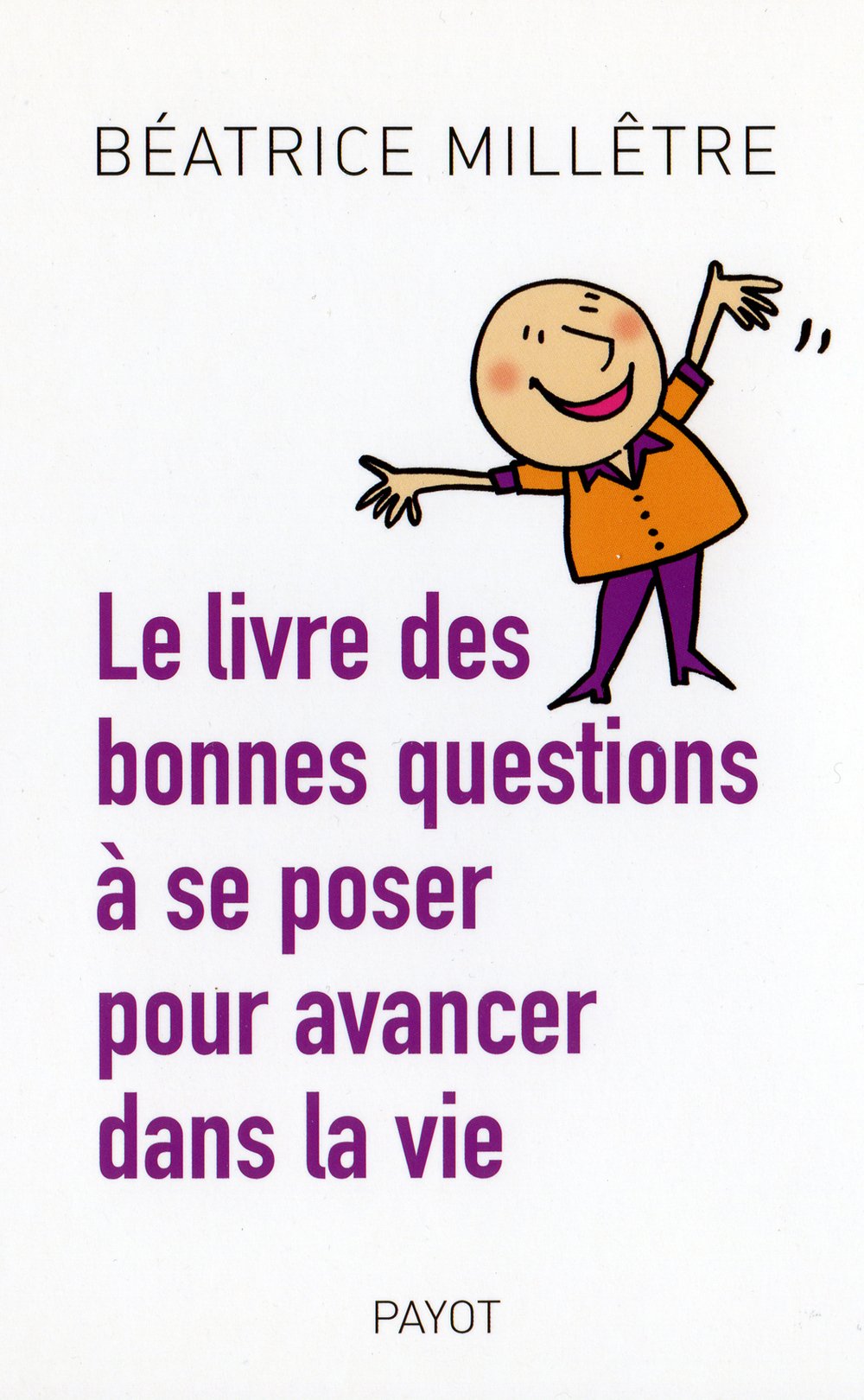 Le livre des bonnes questions à se poser pour avancer dans la vie 9782228904919