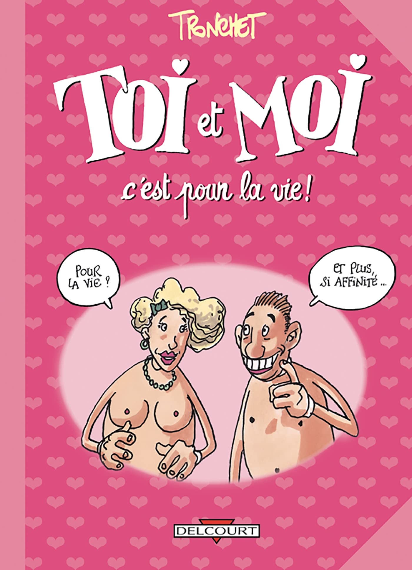 Les aventures de Toi et Moi, tome 2 : Toi et Moi, c'est pour la vie 9782847892970