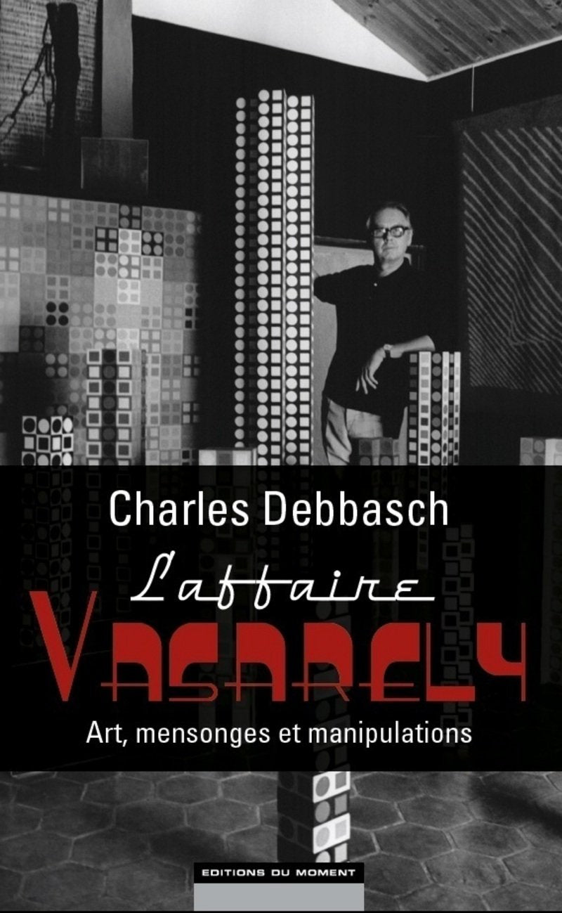 L'affaire Vasarely : art, mensonges et manipulations 9782354175139