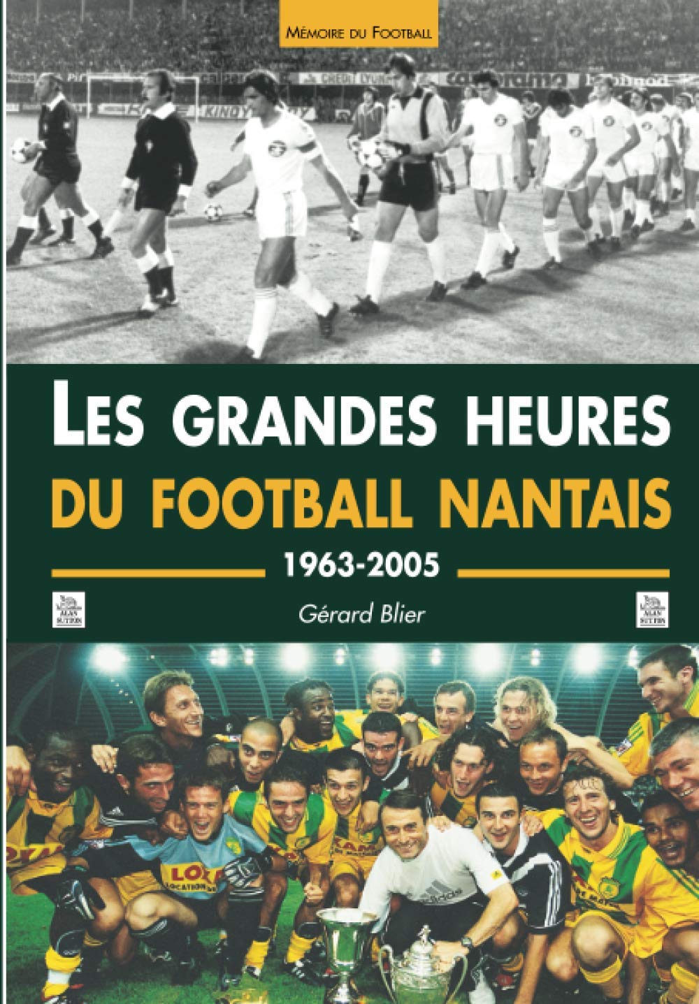 Grandes heures du Football nantais (Les) 9782849103517