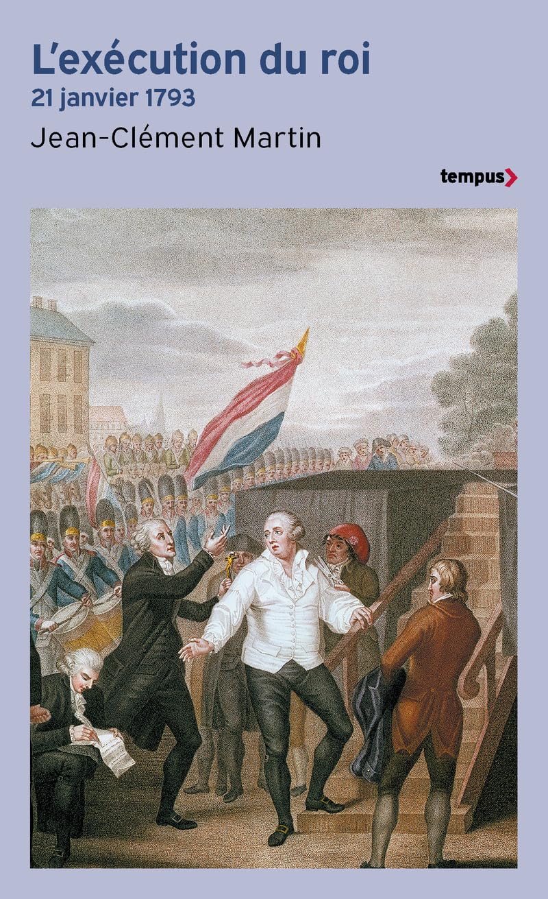 L'exécution du roi: 21 janvier 1793 9782262109875