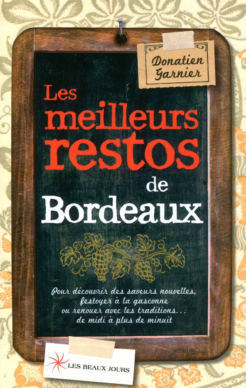 Les meilleurs restos de Bordeaux 2012 9782351791080