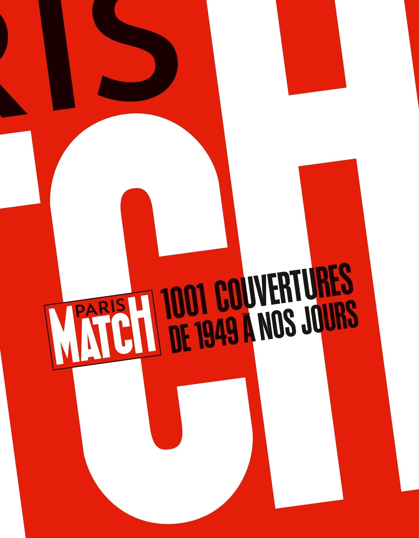 Paris Match: 1001 couvertures de 1949 à nos jours 9782723484466