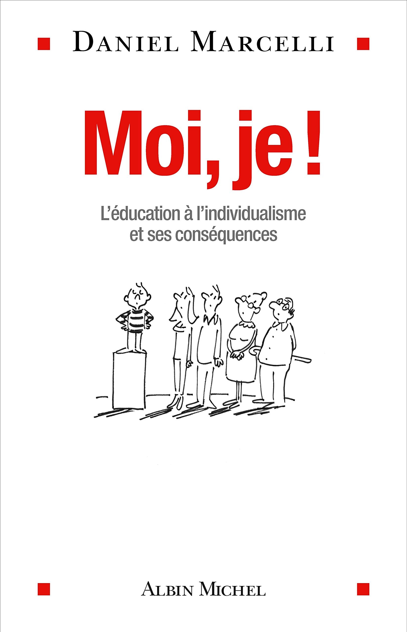 Moi, je !: De l'éducation à l'individualisme 9782226452351