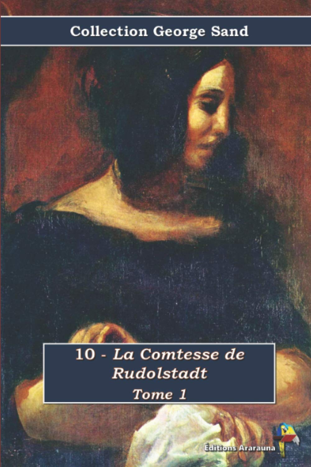 10 - La Comtesse de Rudolstadt - Tome 1 - Collection George Sand: Texte intégral 9782378845131
