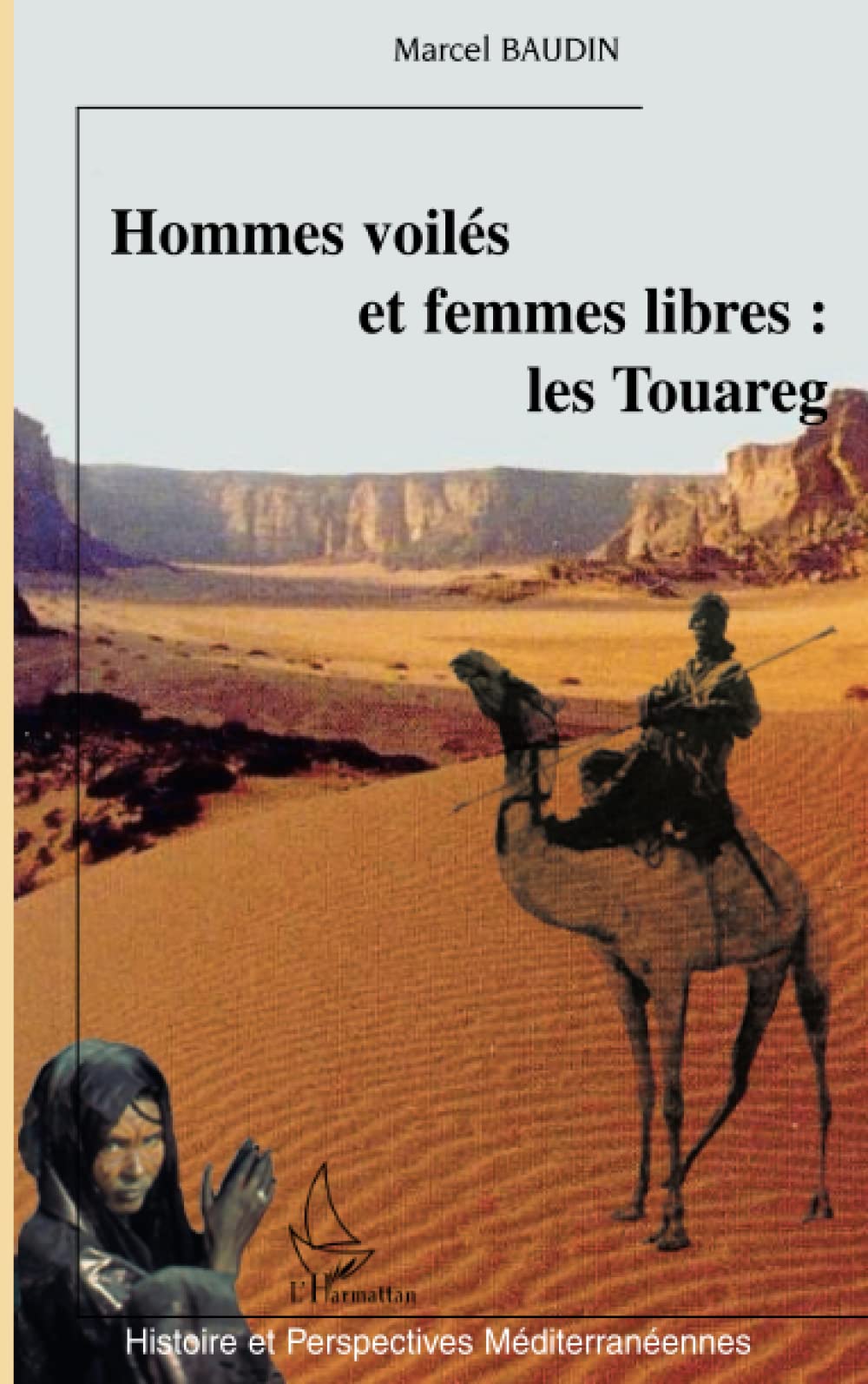 Hommes voilés et femmes libres: les Touareg 9782296056886