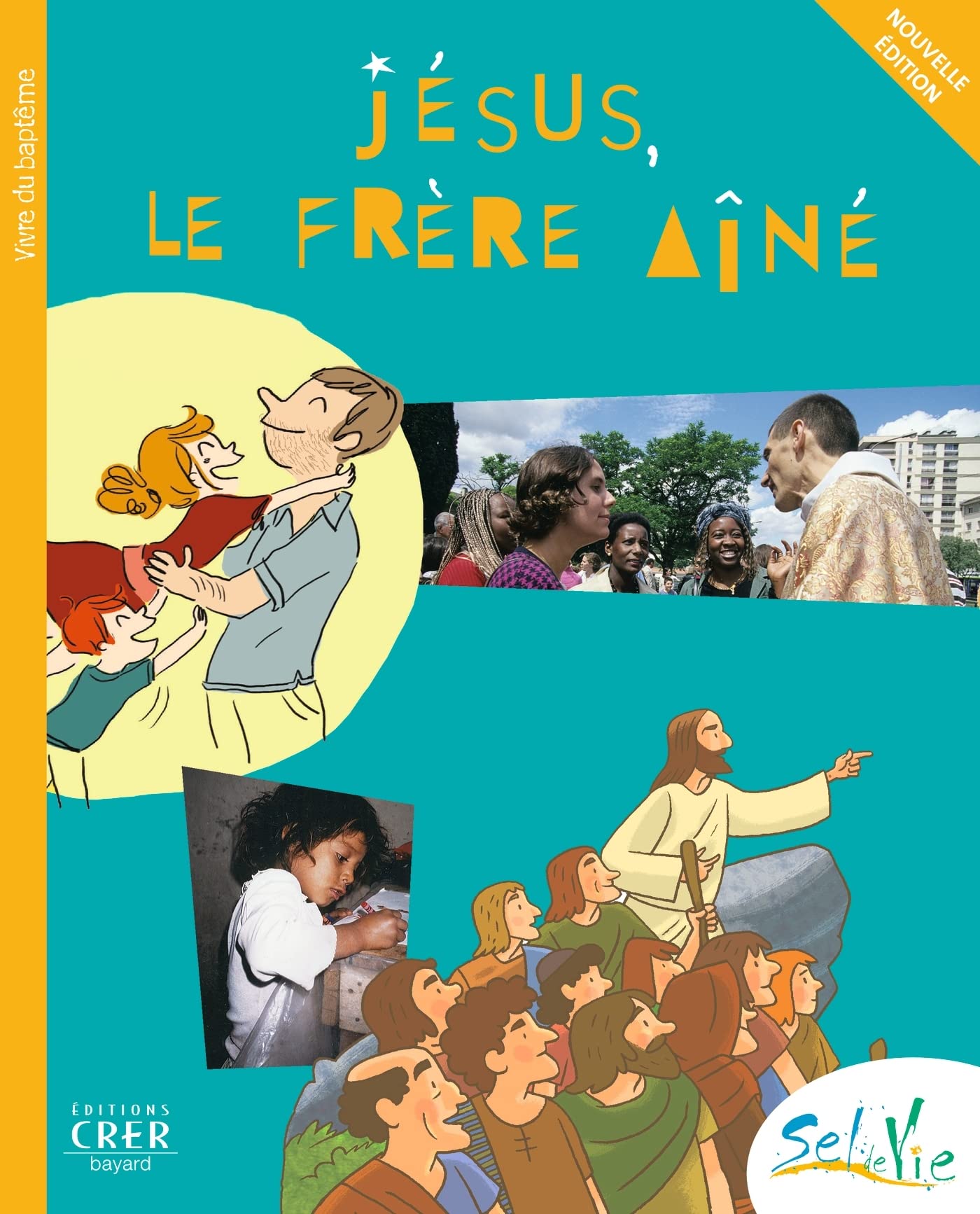 Sel de Vie - 9/11 ans - Jésus le frére aîné 9782857333036