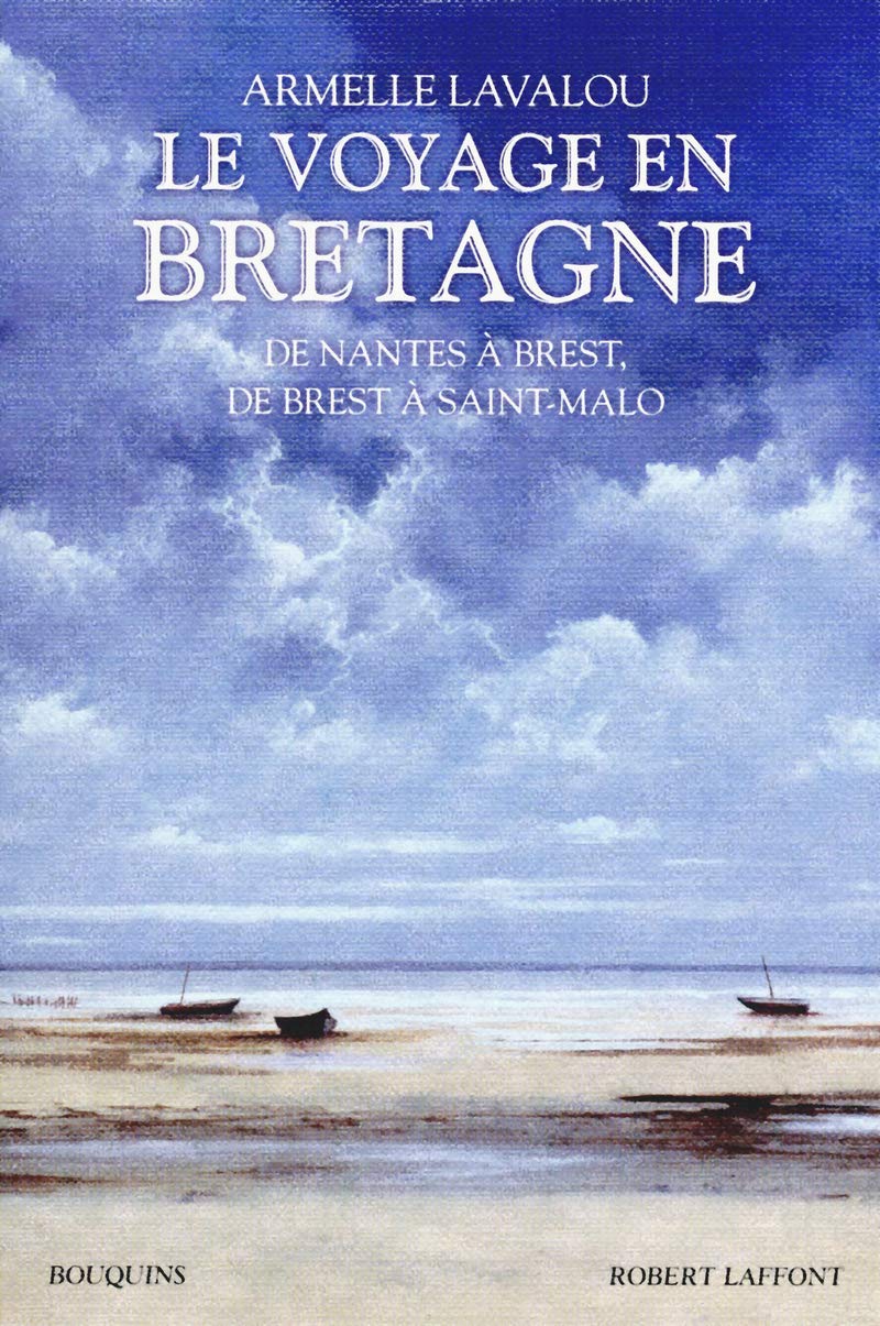 Le Voyage en Bretagne: De Nantes à Brest, de Brest à Saint-Malo 9782221115237