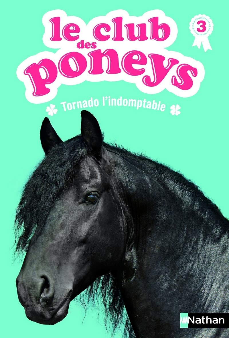 Le club des poneys : Tornado l'indomptable (03) 9782092537145