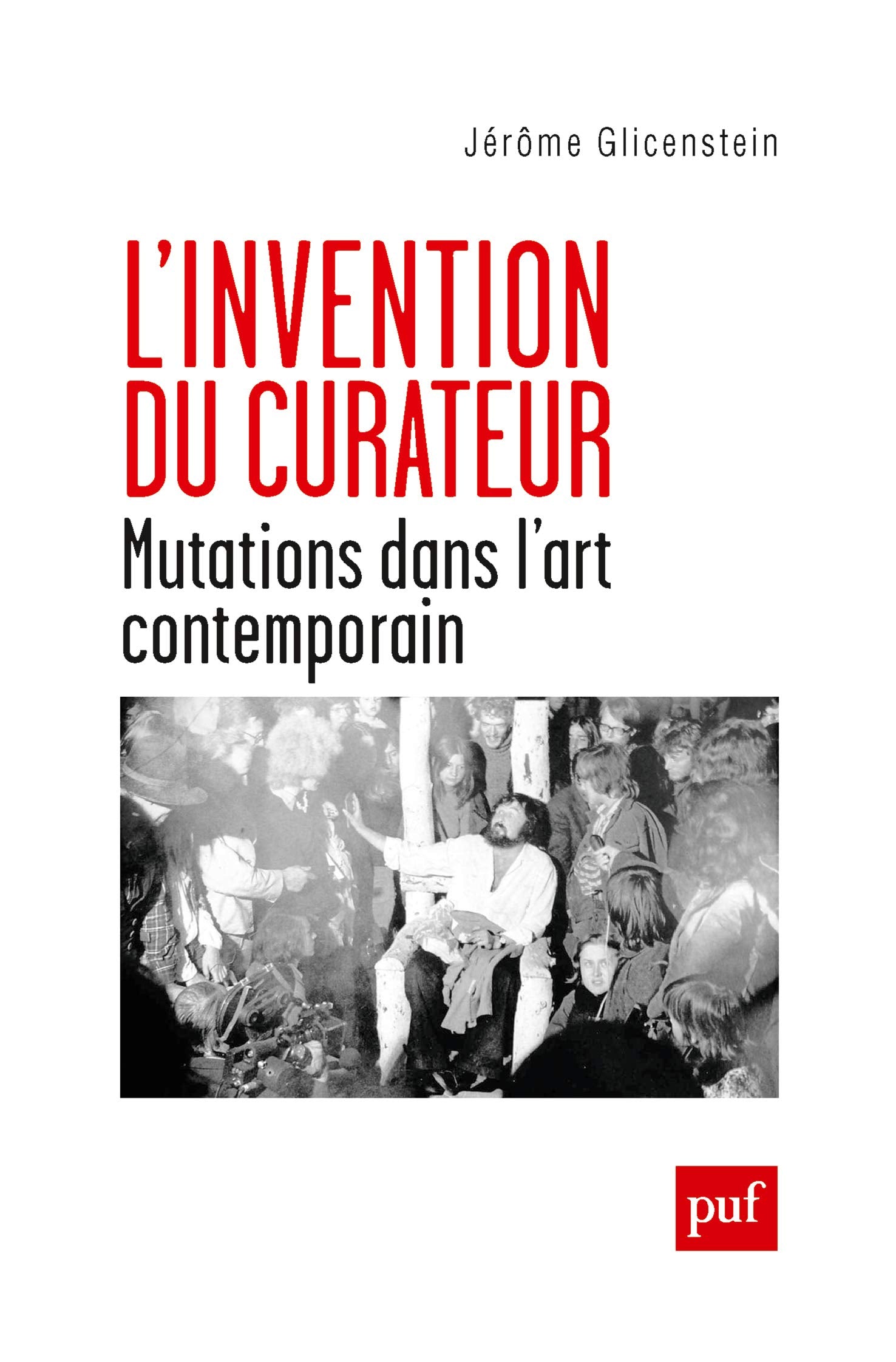 L'invention du curateur: Mutations dans l'art contemporain 9782130653189