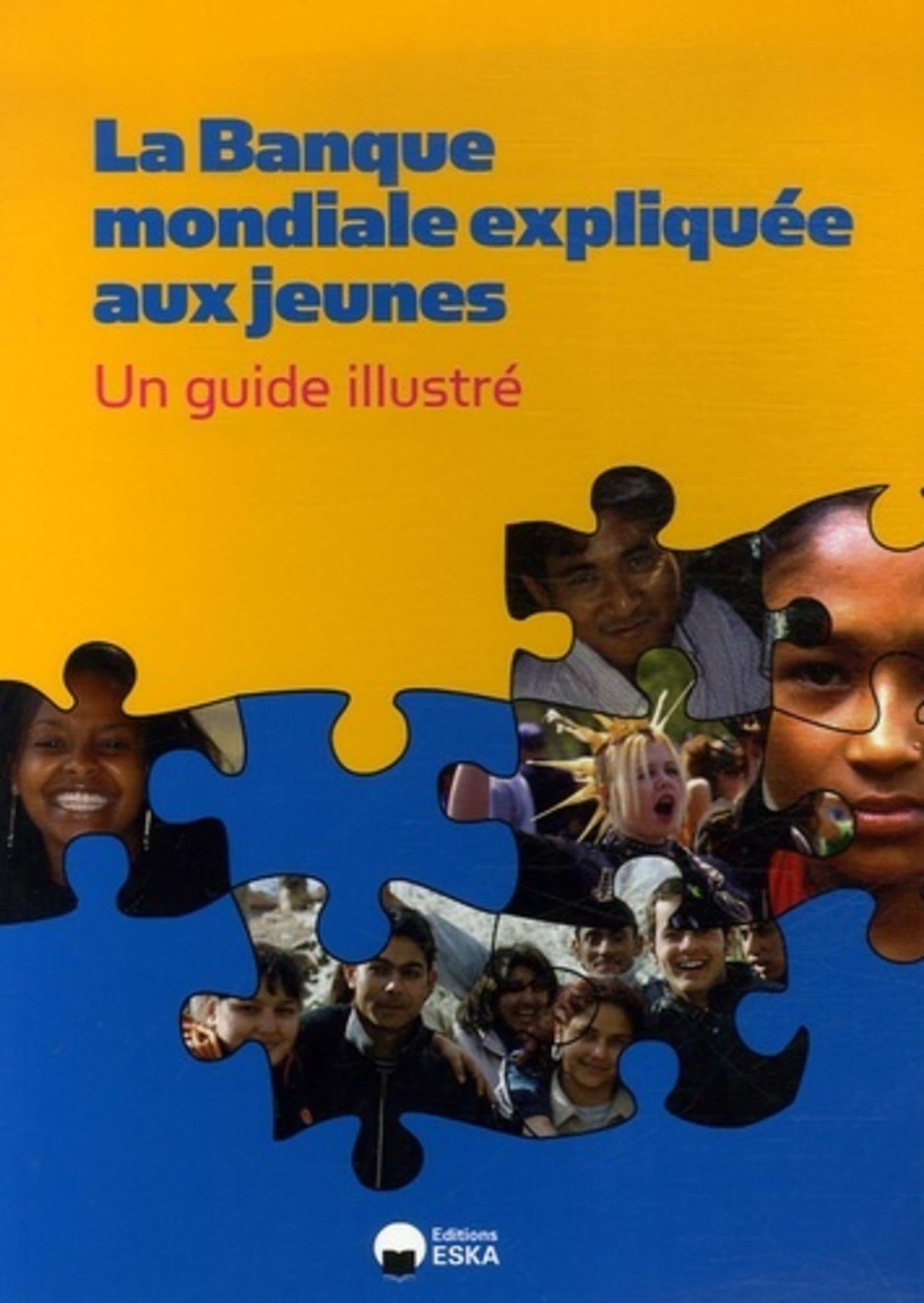 BANQUE MONDIALE EXPLIQUEE AUX JEUNES 9782747211048